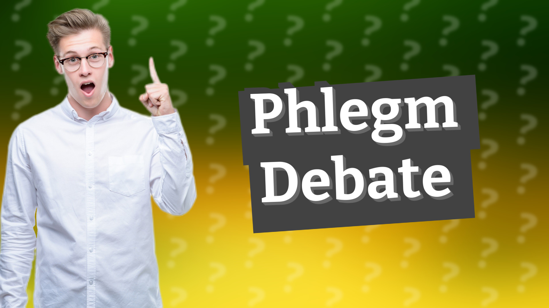 Phlegm Debate