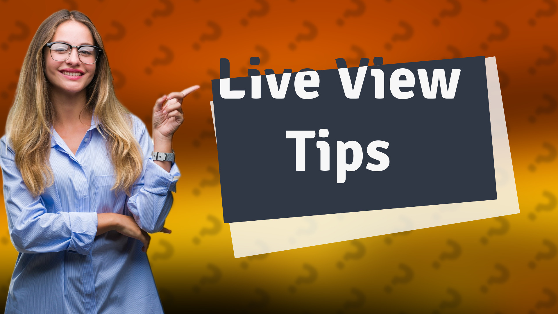 Live View Tips