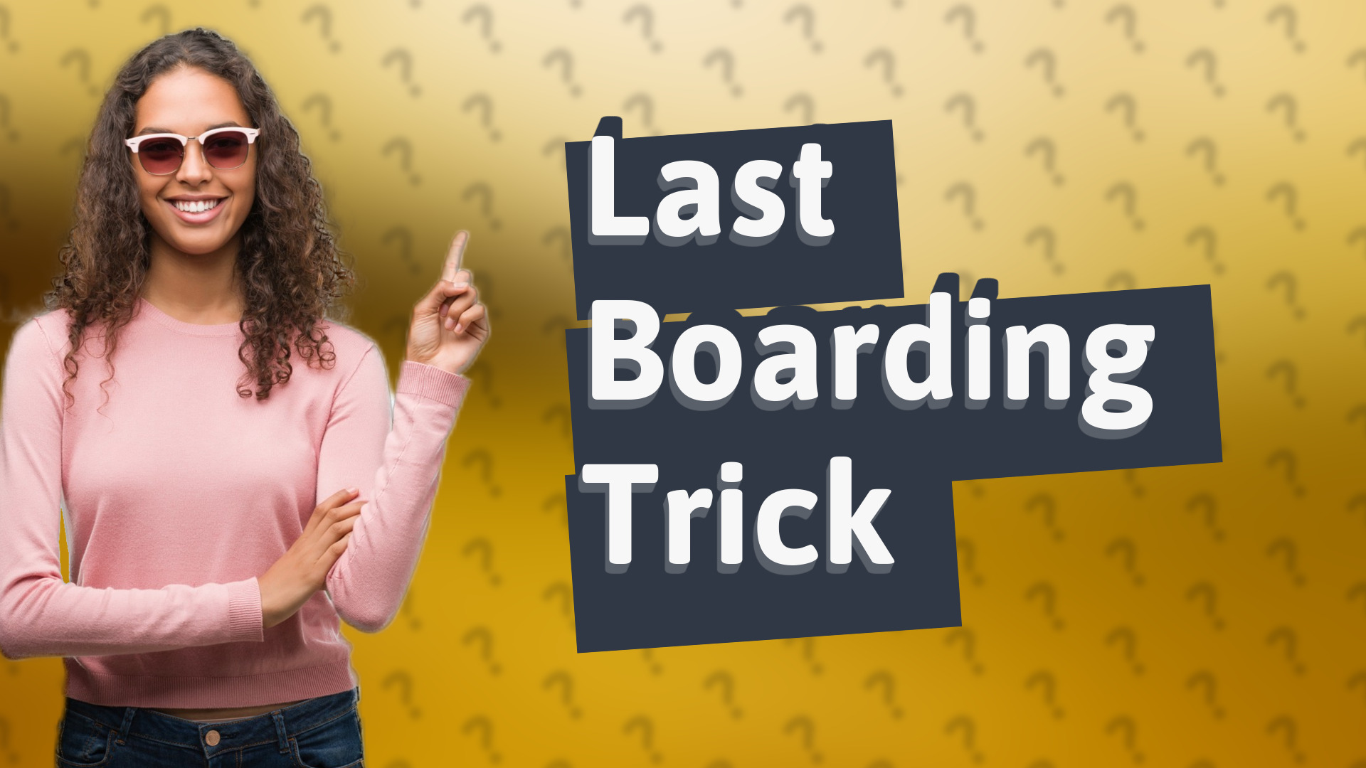 Last Boarding Trick