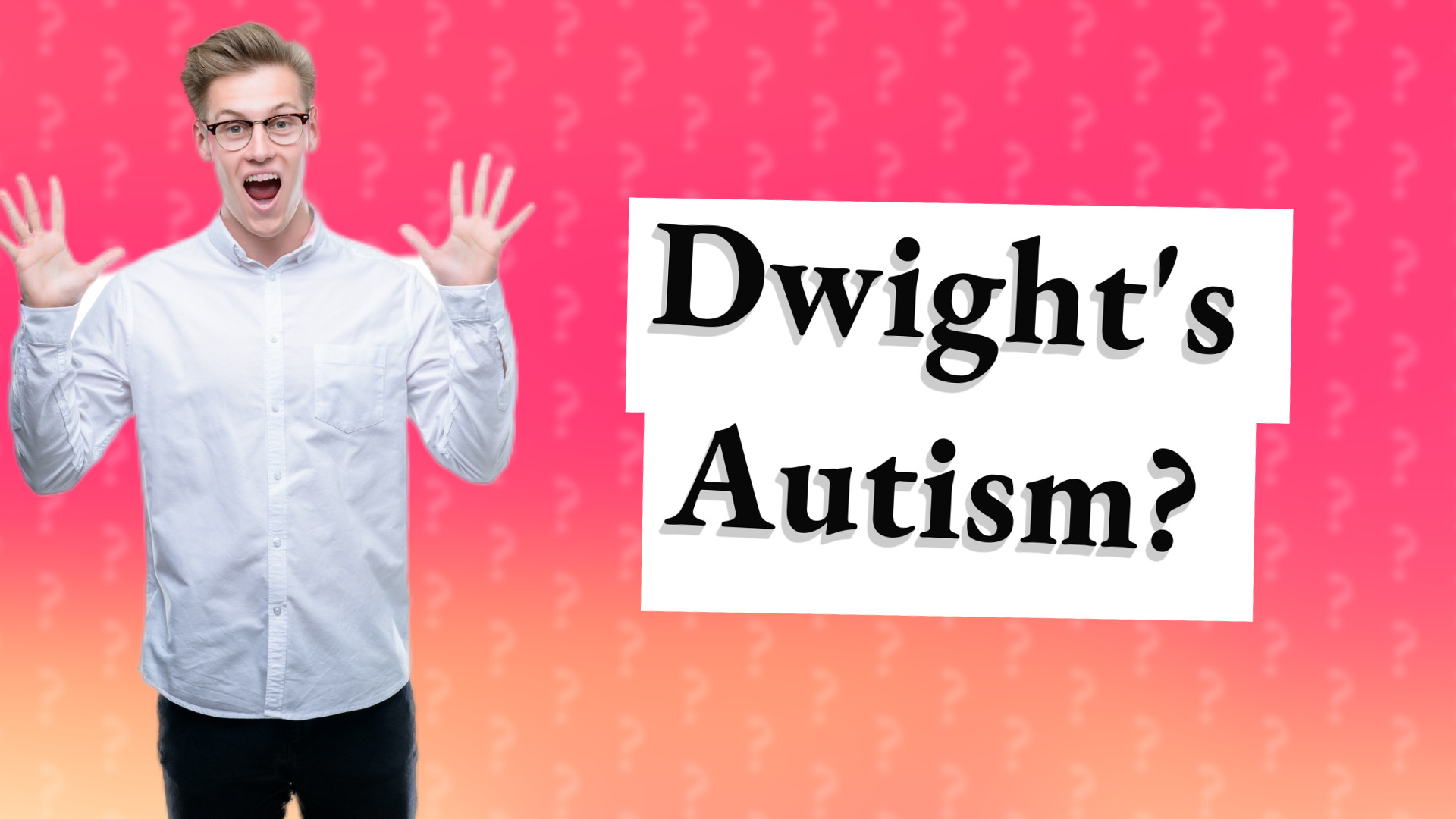 Dwight's Autism?