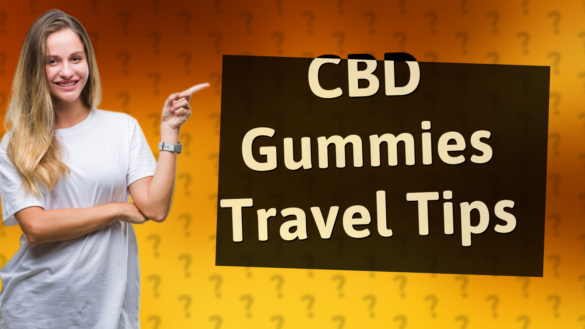 CBD Gummies Travel Tips