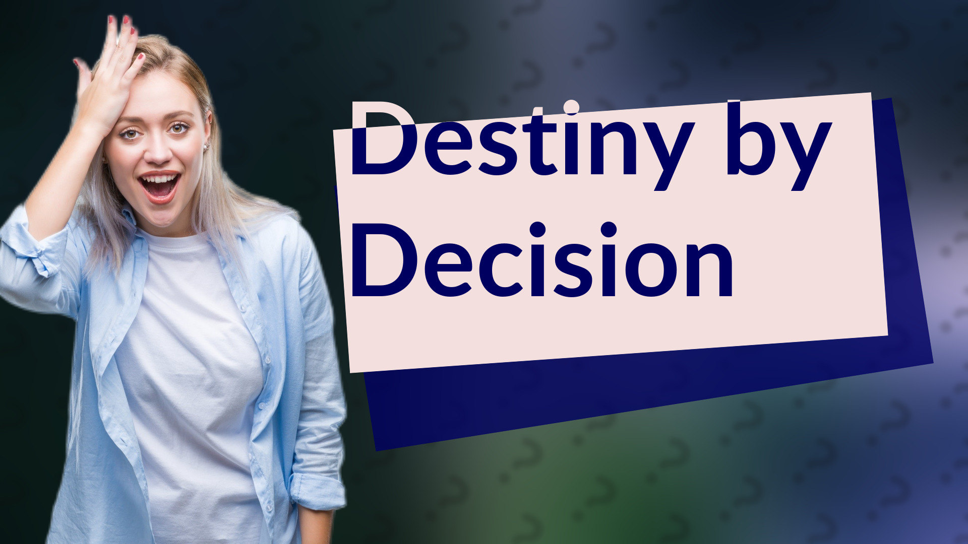 Destiny by Decision