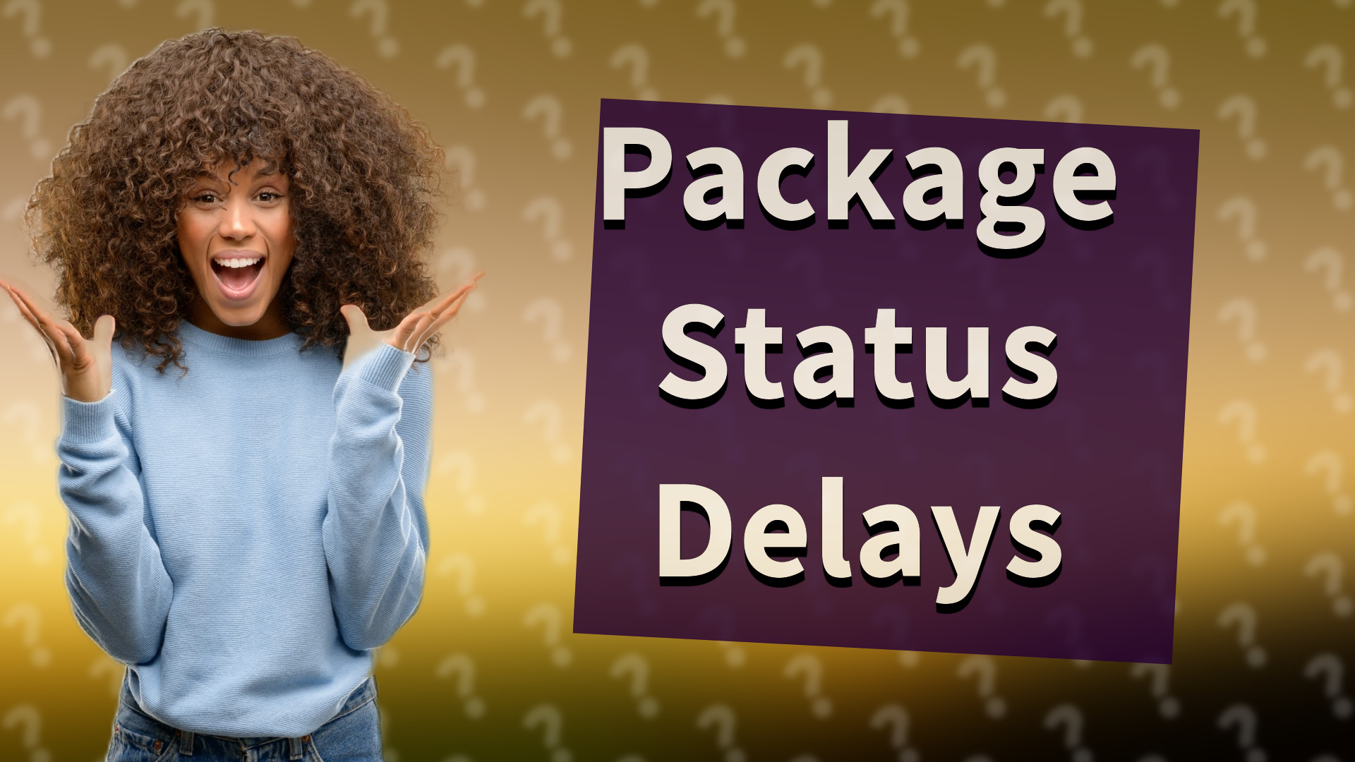 Package Status Delays