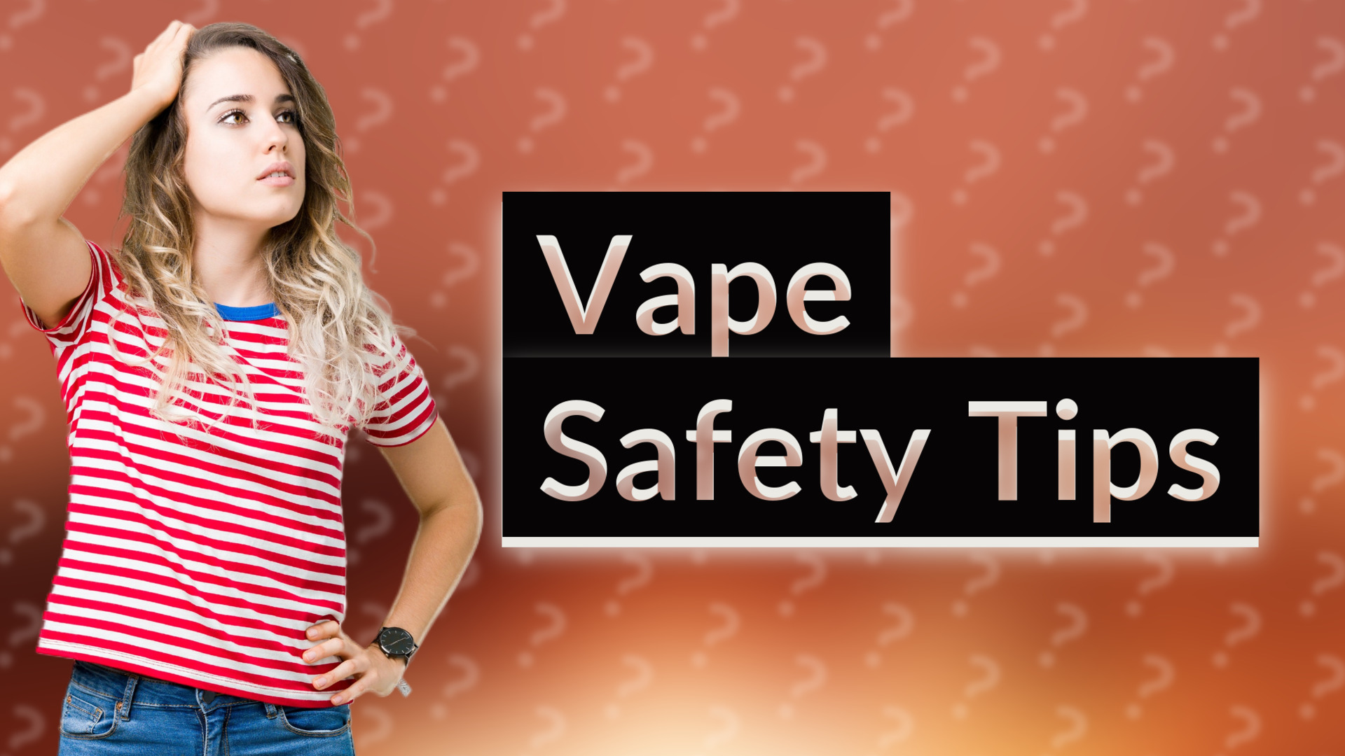 Vape Safety Tips