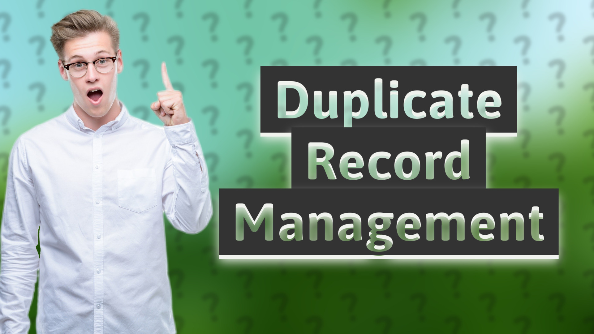 Duplicate Record Management