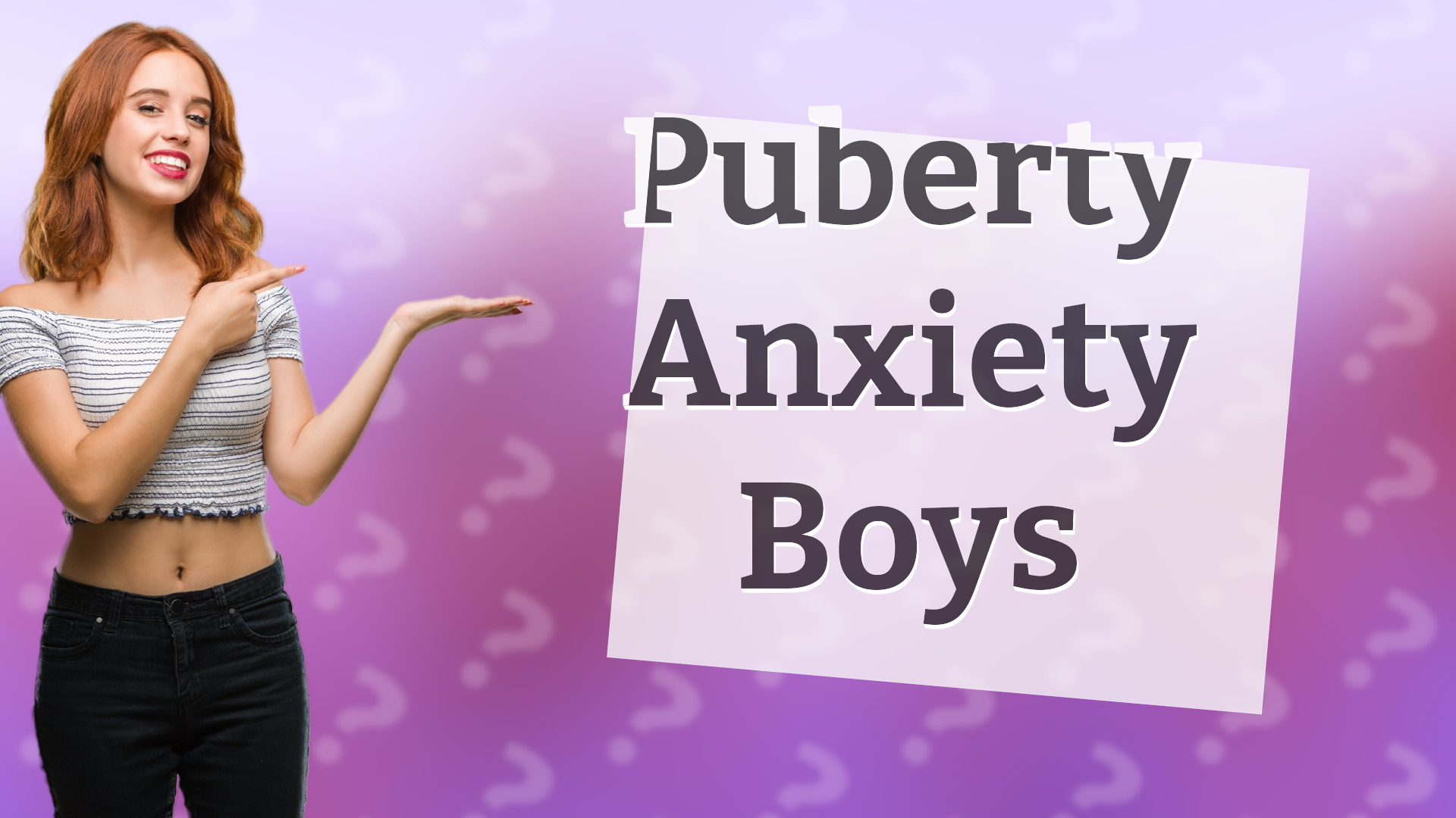 Puberty Anxiety Boys