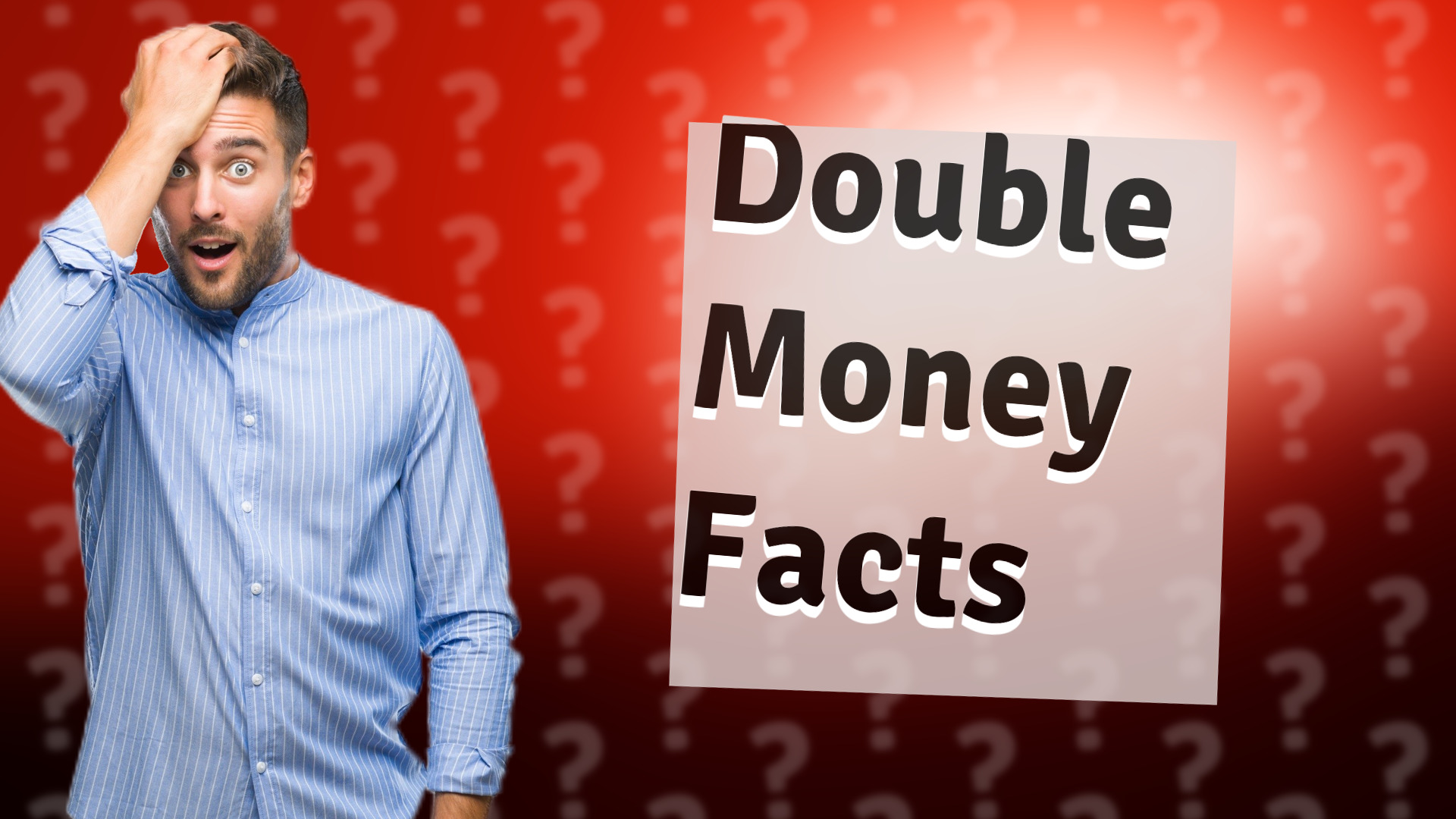Double Money Facts