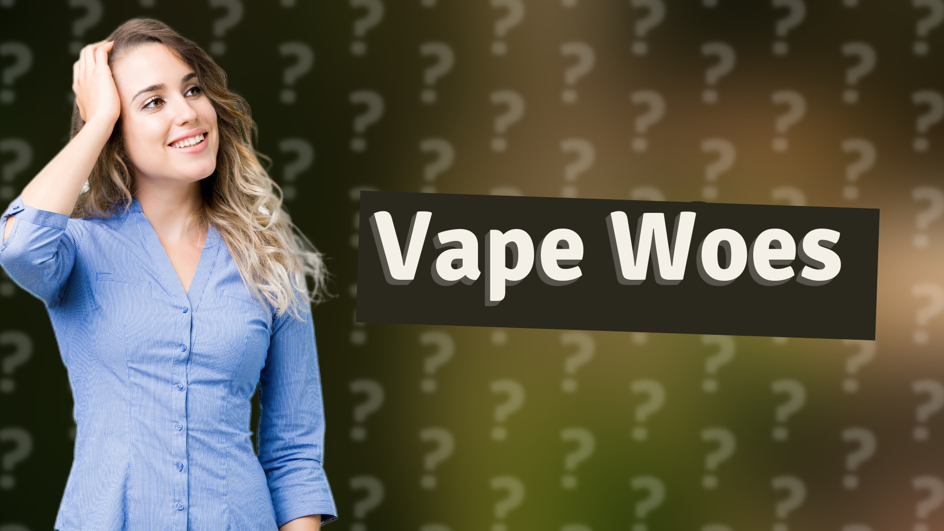 Vape Woes