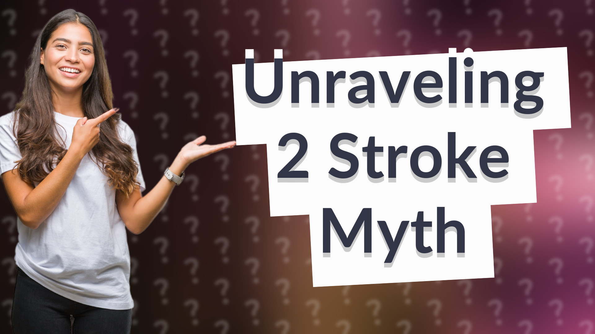 Unraveling 2 Stroke Myth