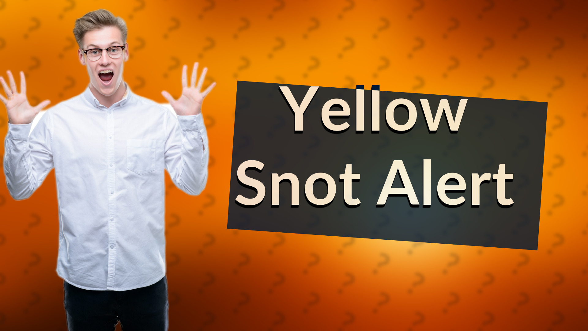 Yellow Snot Alert