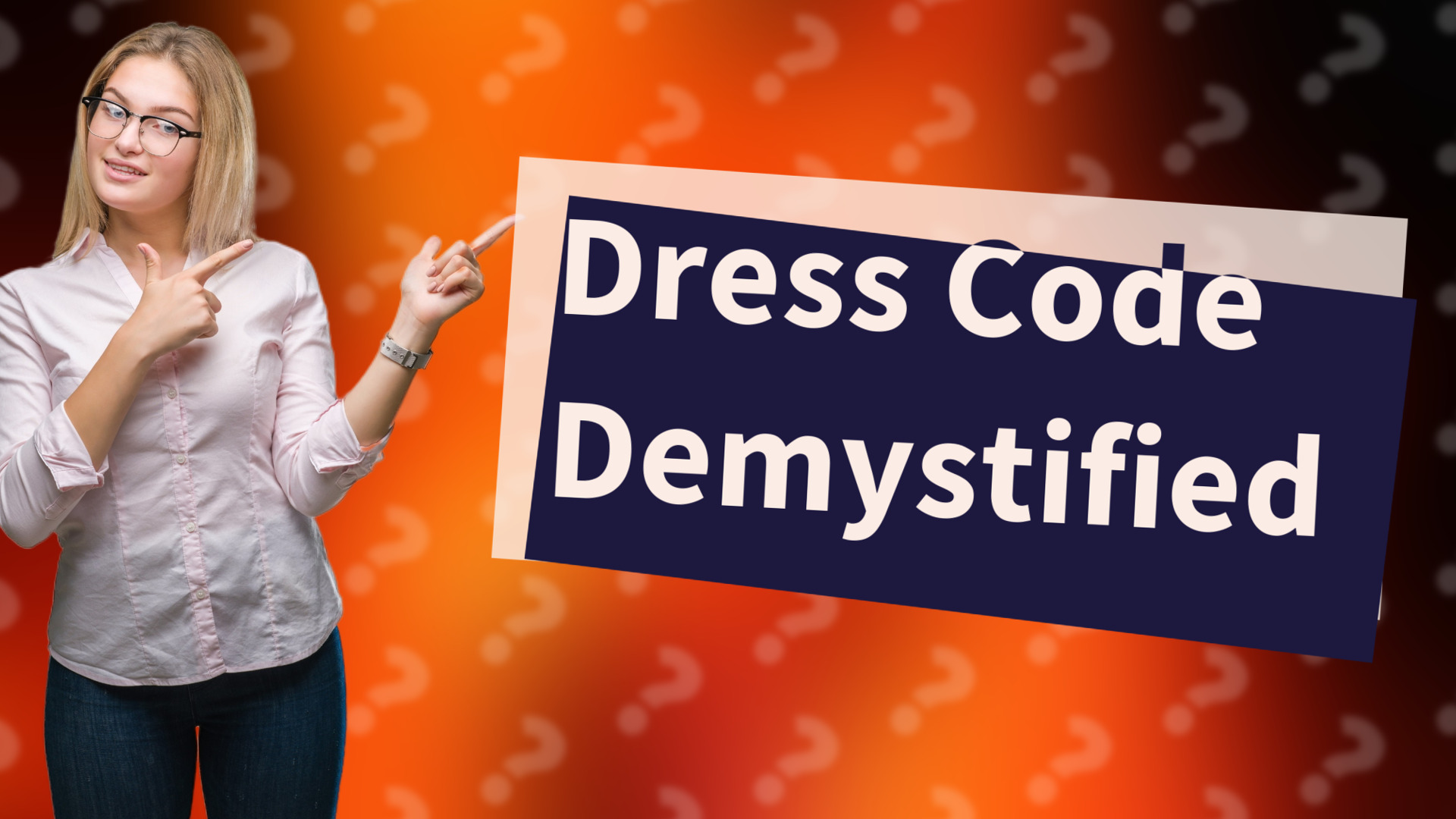 Dress Code Demystified