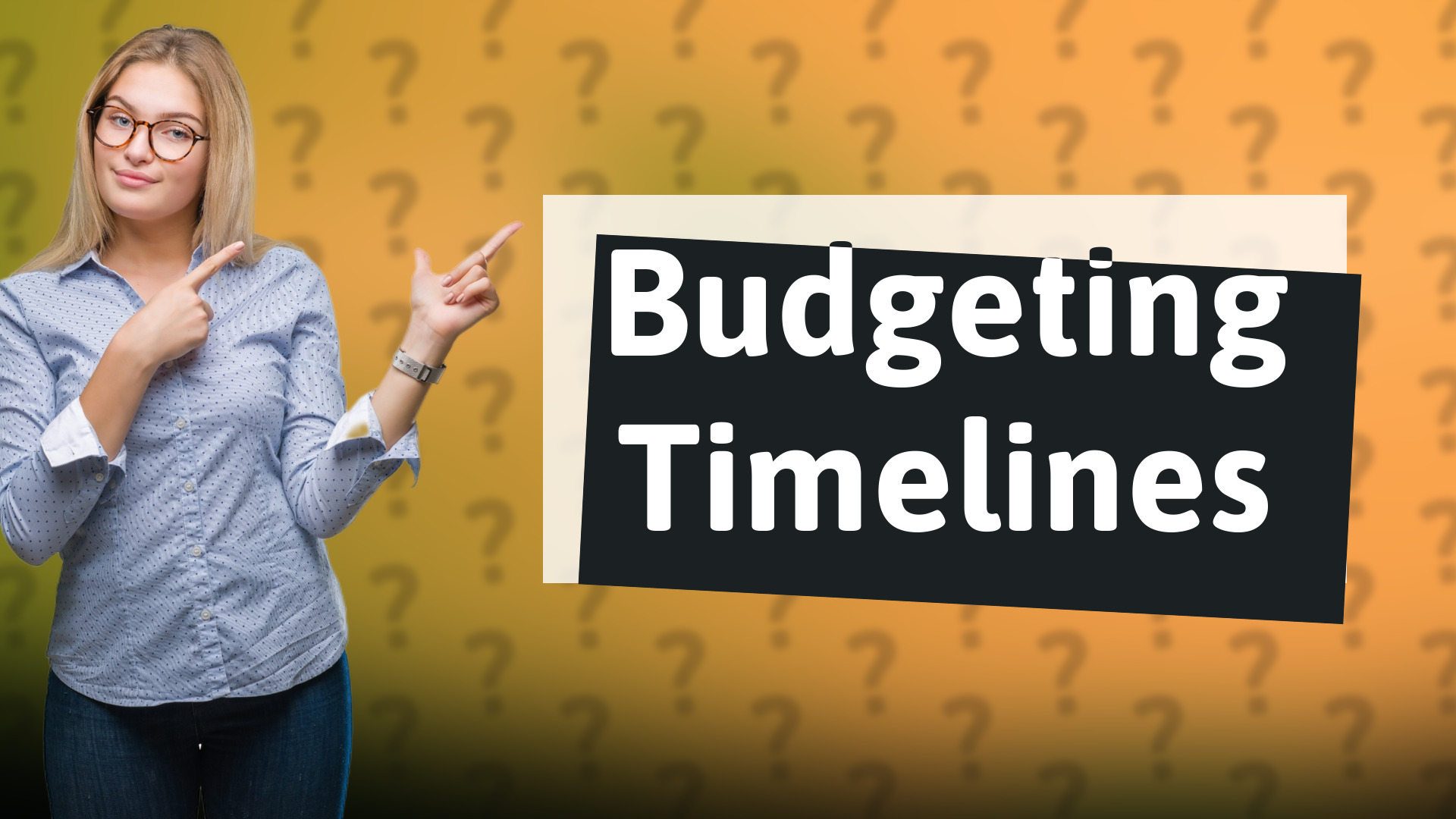 Budgeting Timelines