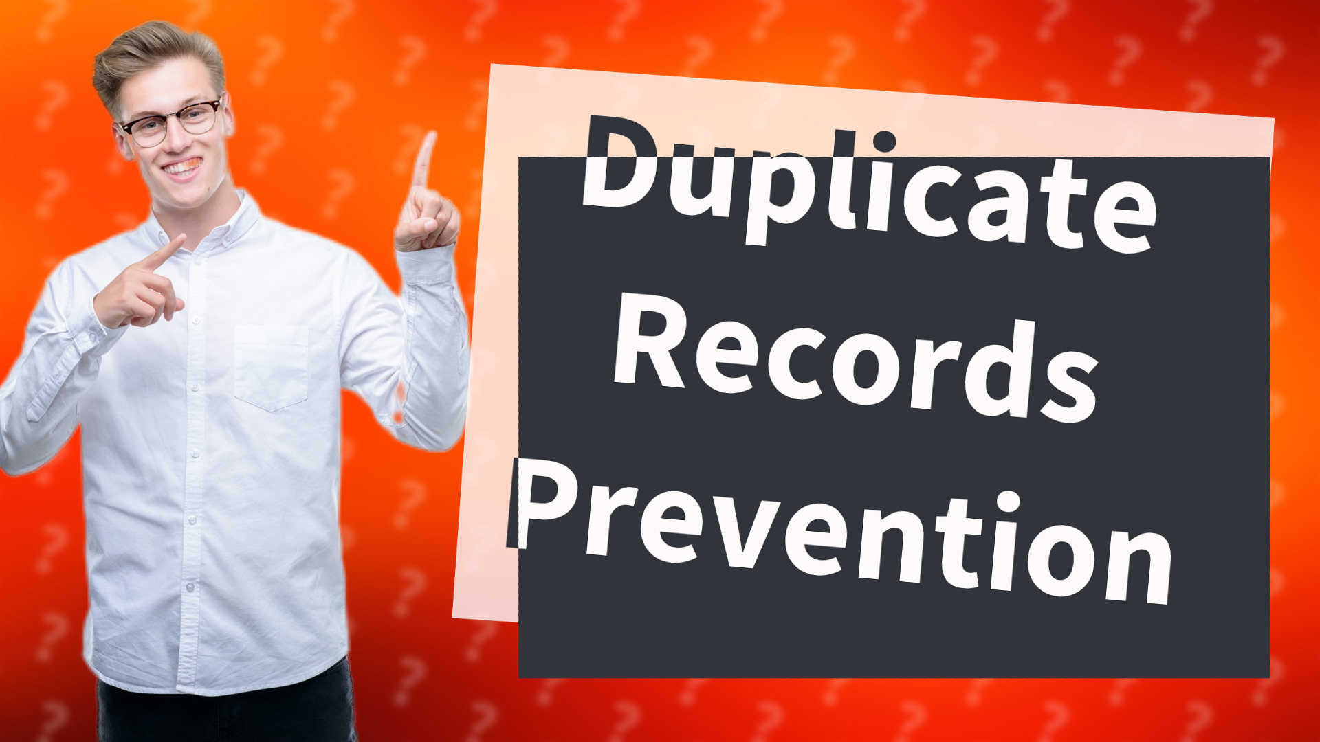 Duplicate Records Prevention