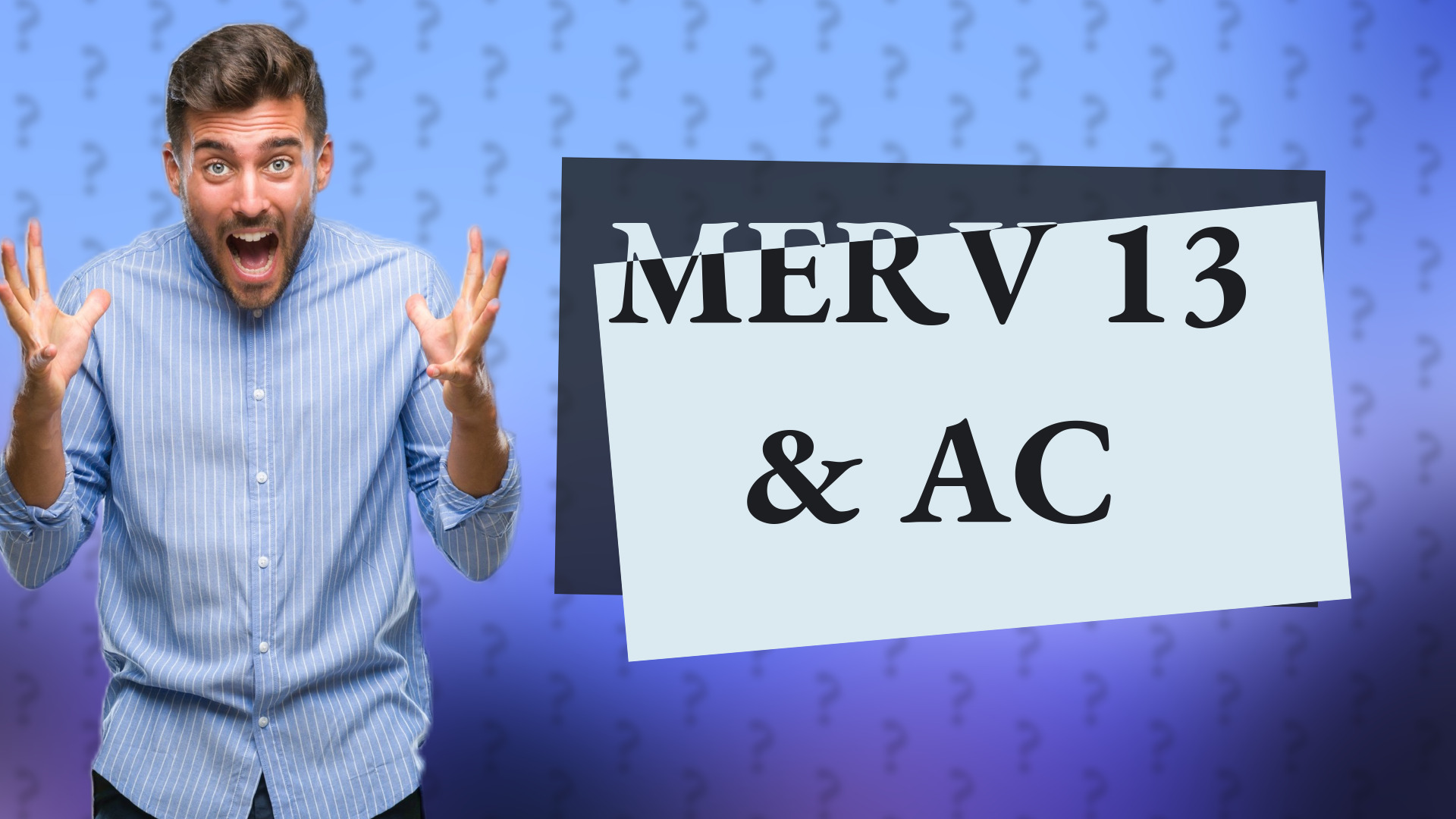MERV 13 & AC