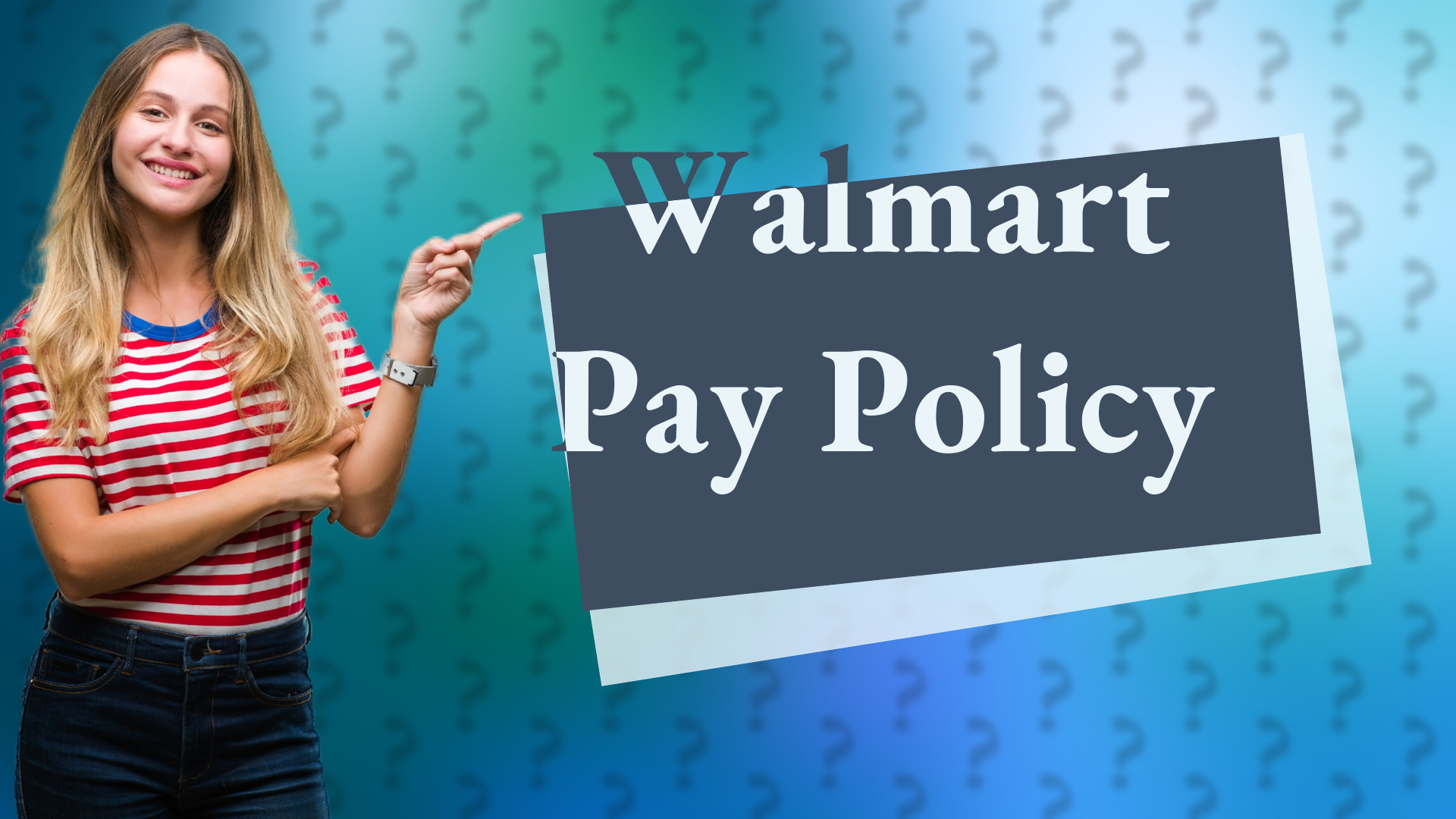 Walmart Pay Policy