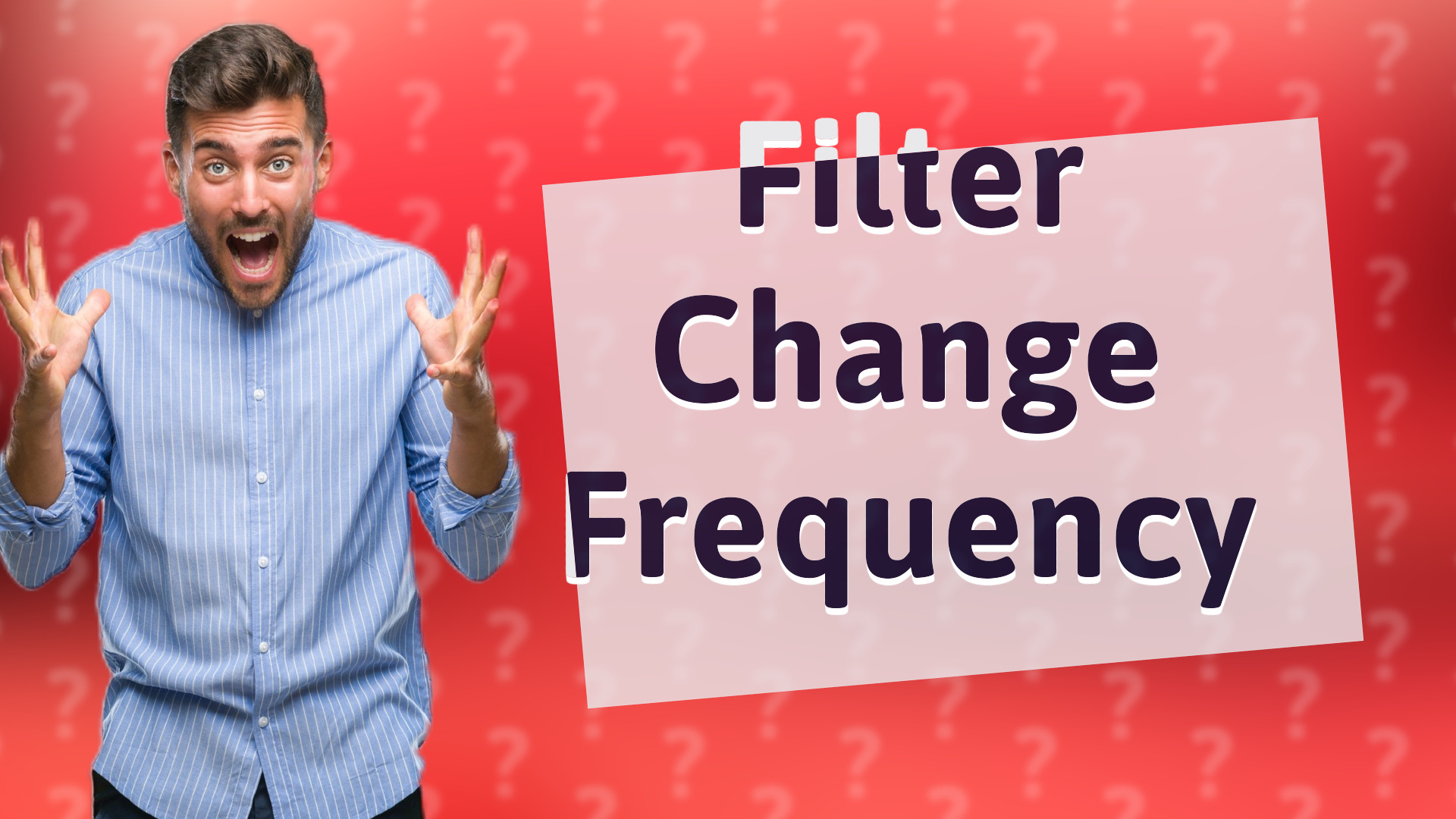 Filter Change Frequency