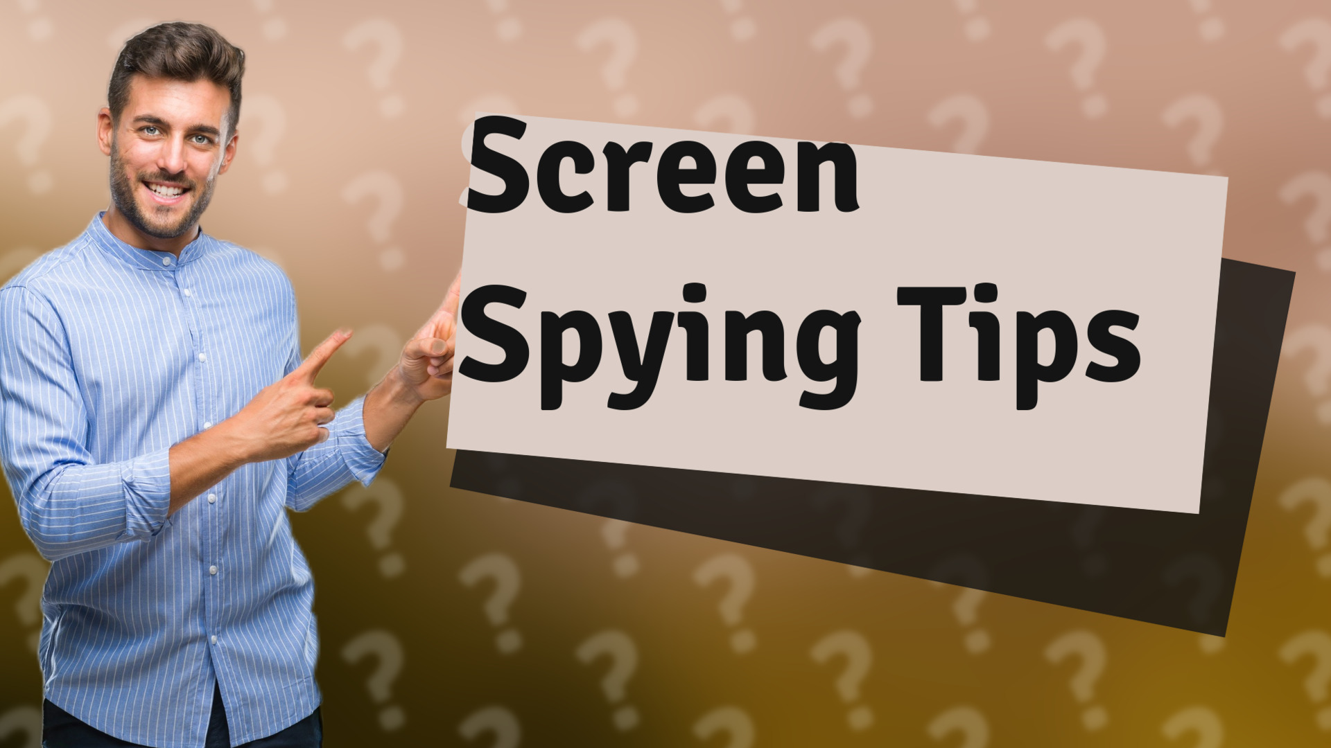 Screen Spying Tips