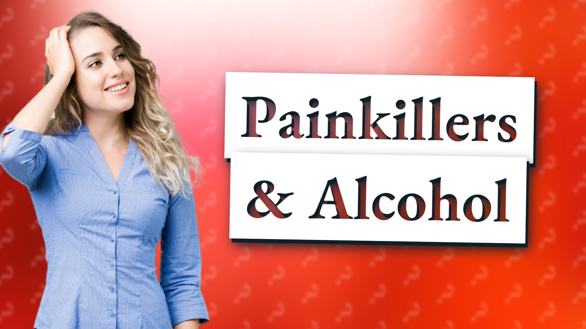 Painkillers & Alcohol
