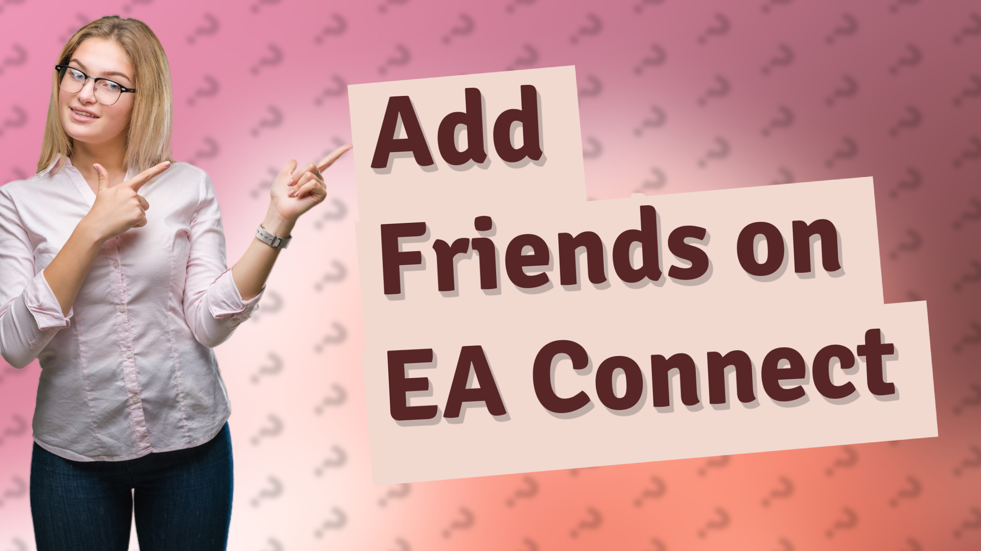 Add Friends on EA Connect