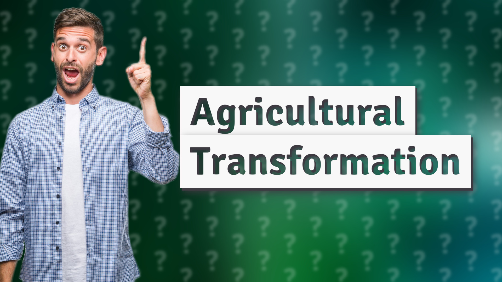 Agricultural Transformation