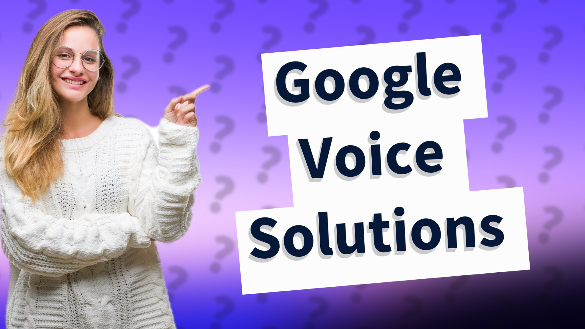 Google Voice Solutions