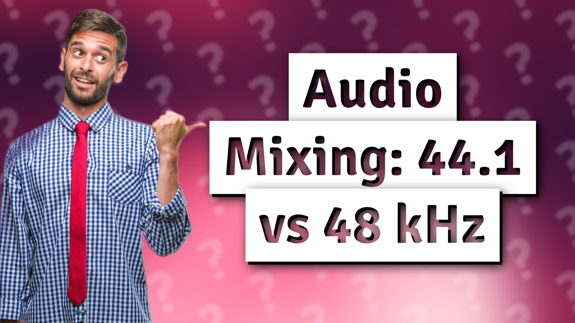 Audio Mixing: 44.1 vs 48 kHz
