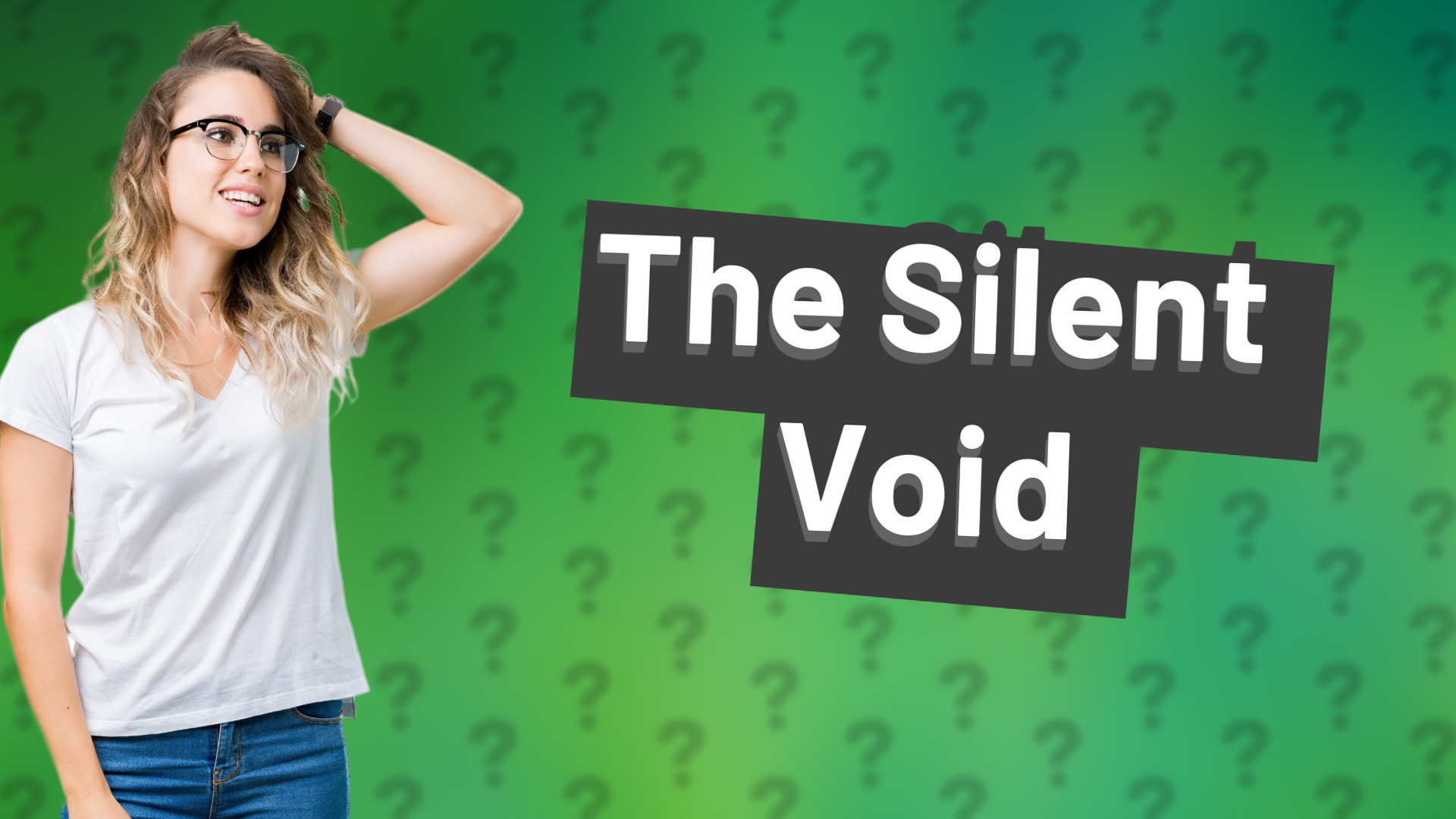 The Silent Void