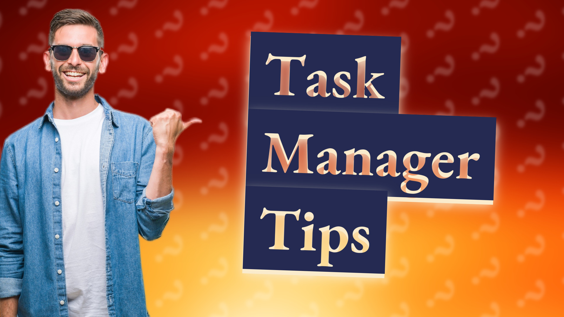 Task Manager Tips
