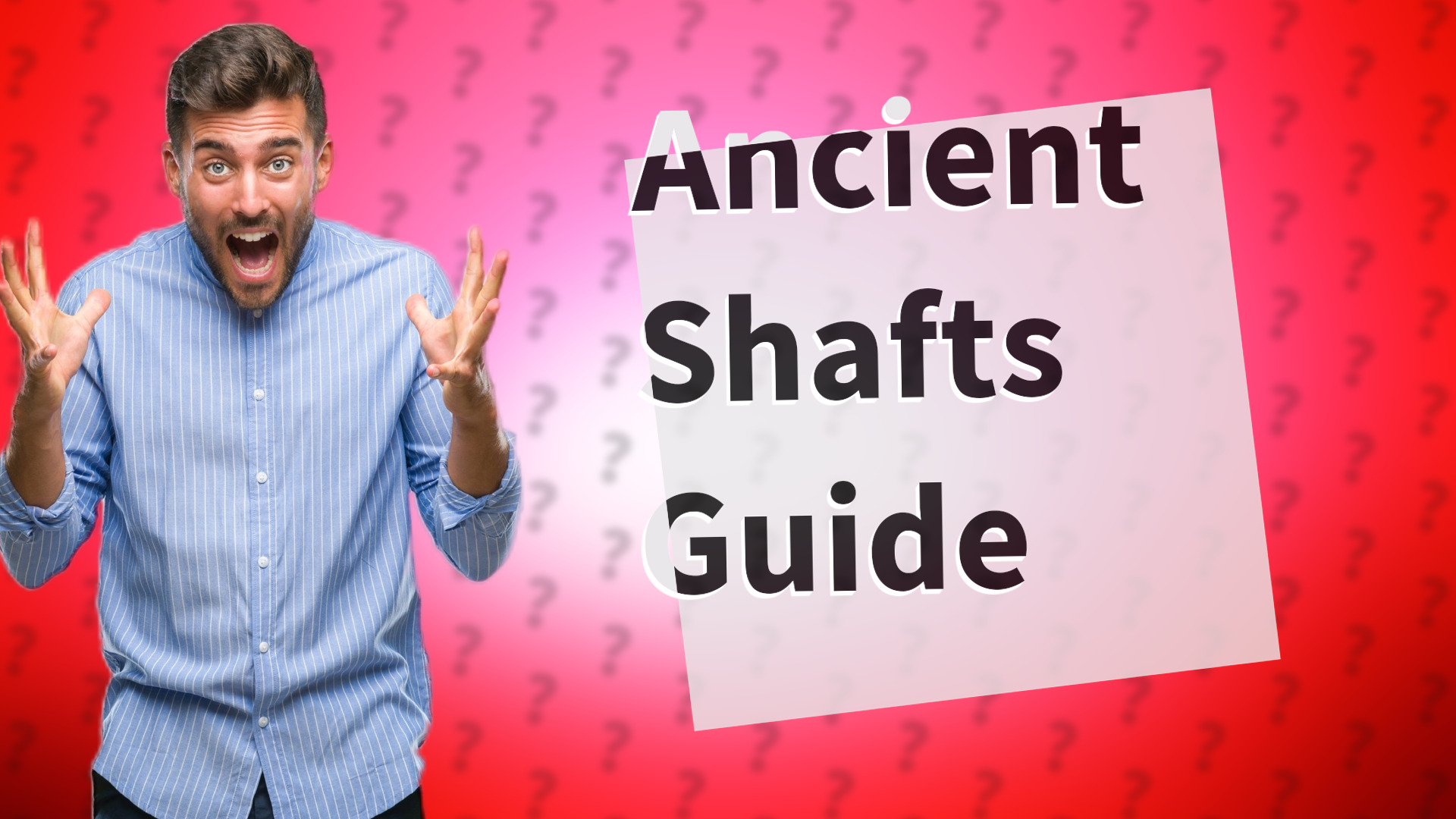 Ancient Shafts Guide