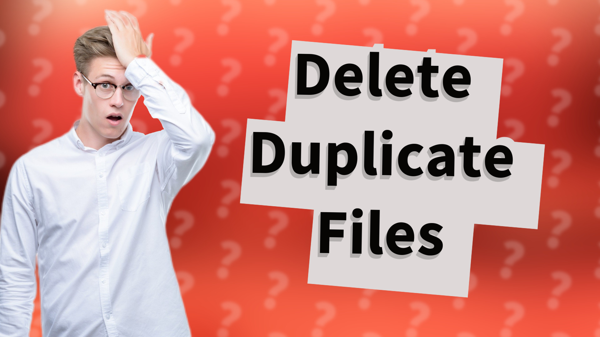 Delete Duplicate Files