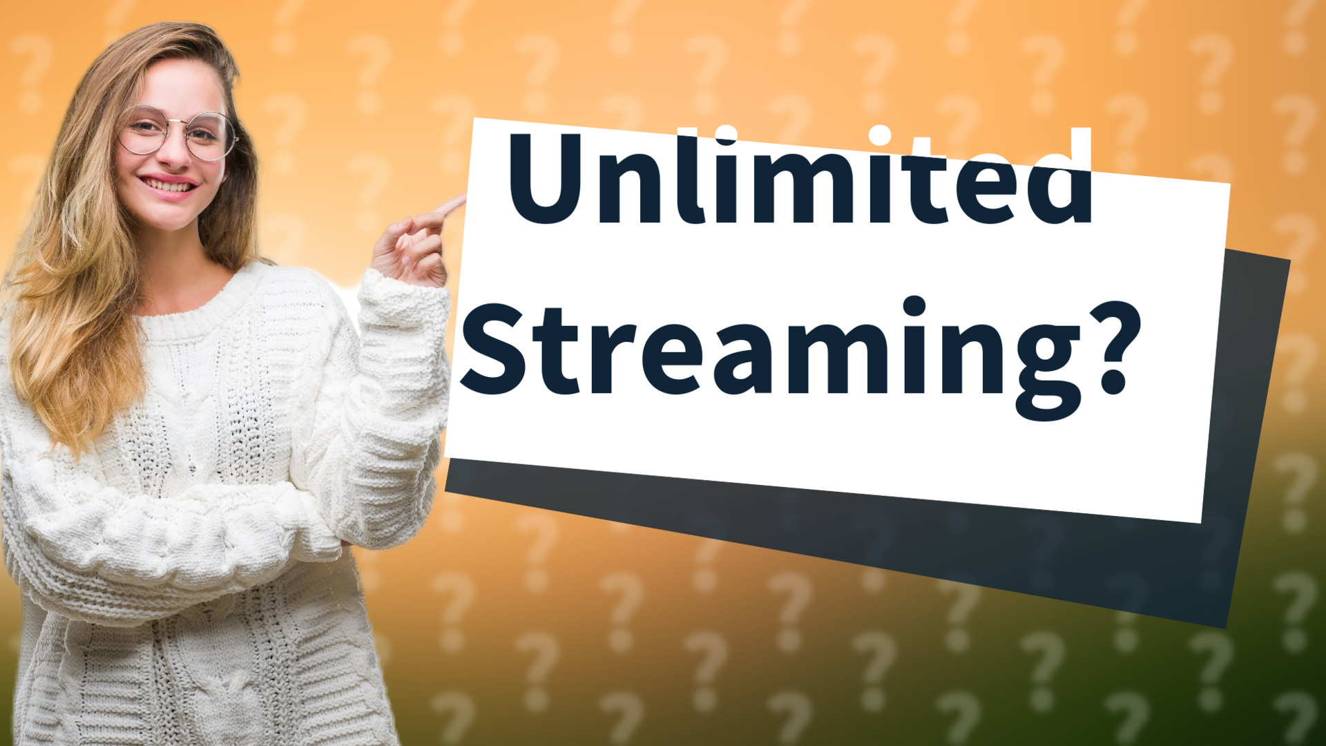 Unlimited Streaming?