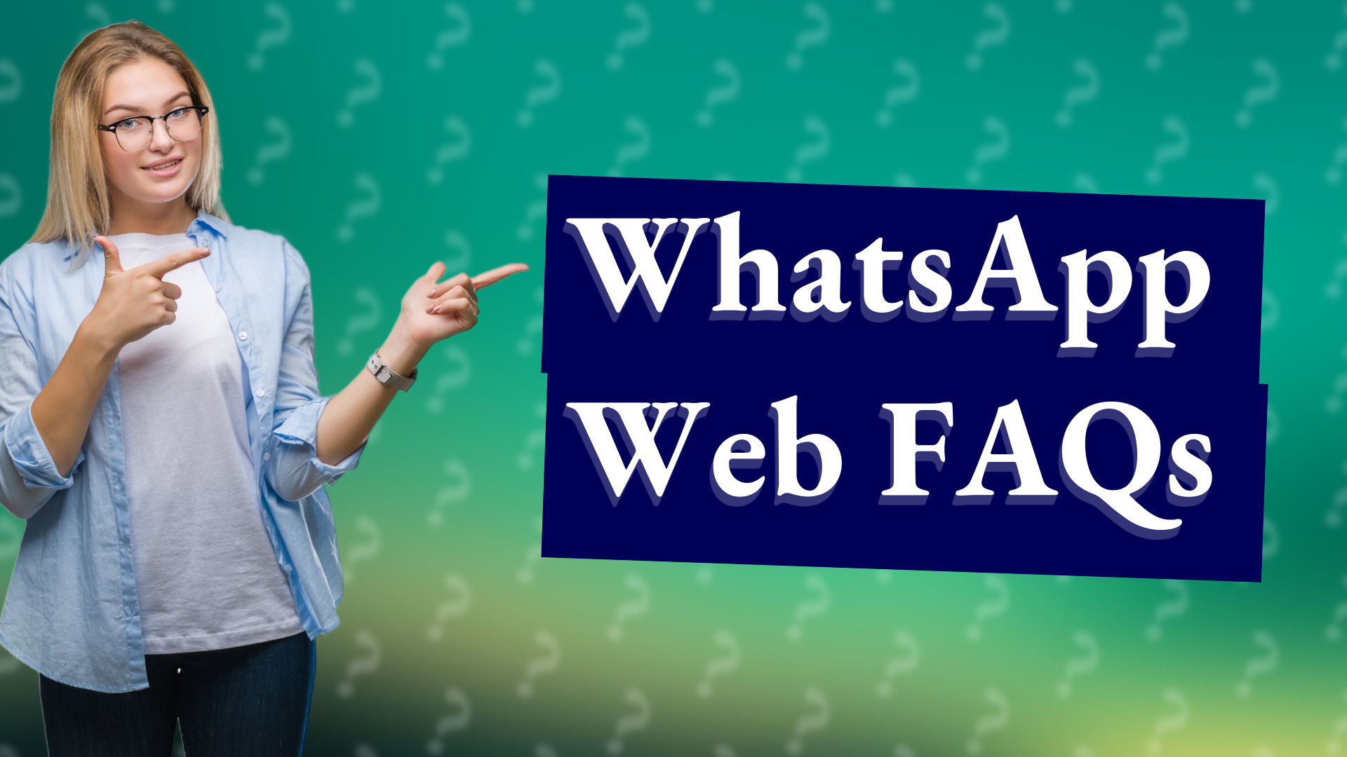 WhatsApp Web FAQs