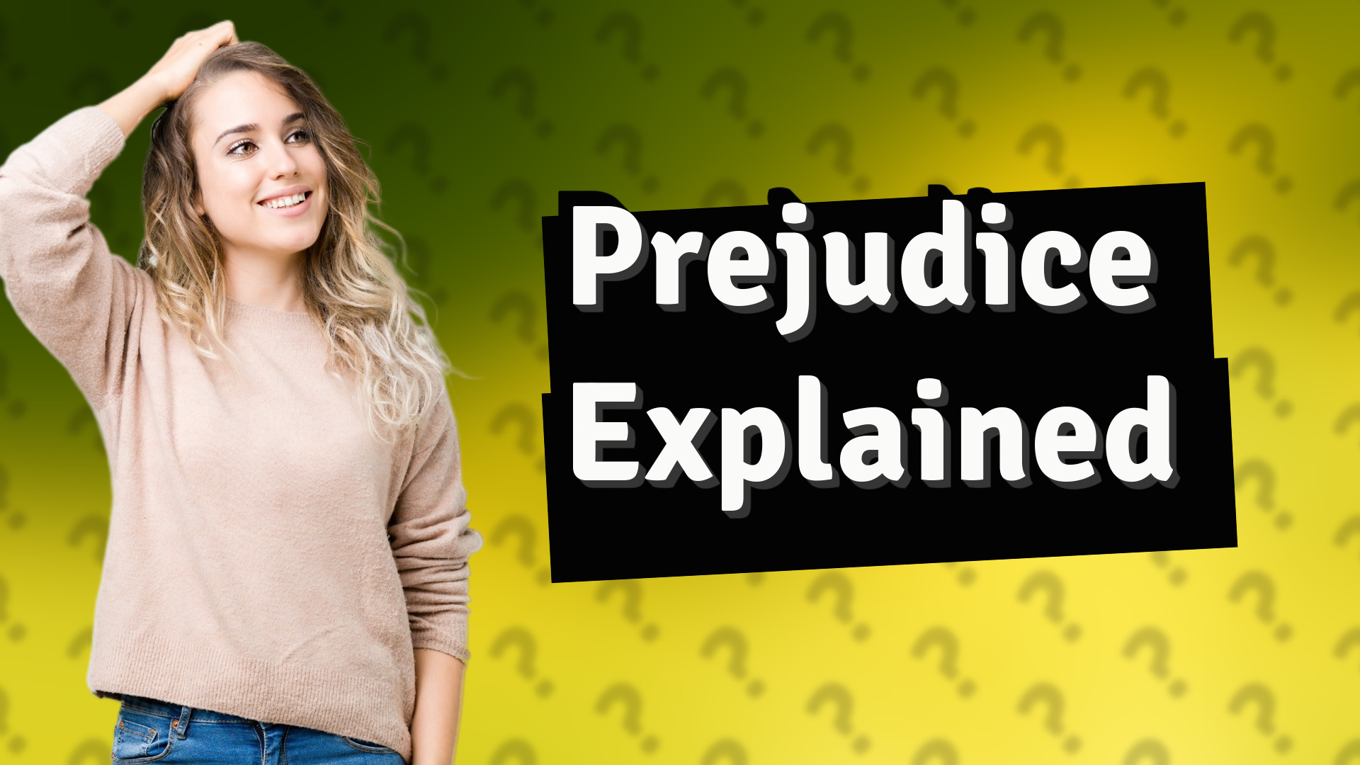 Prejudice Explained