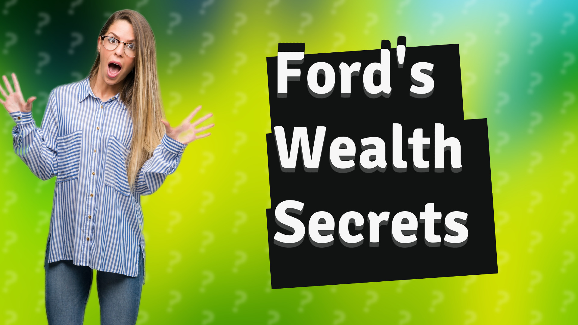 Ford's Wealth Secrets