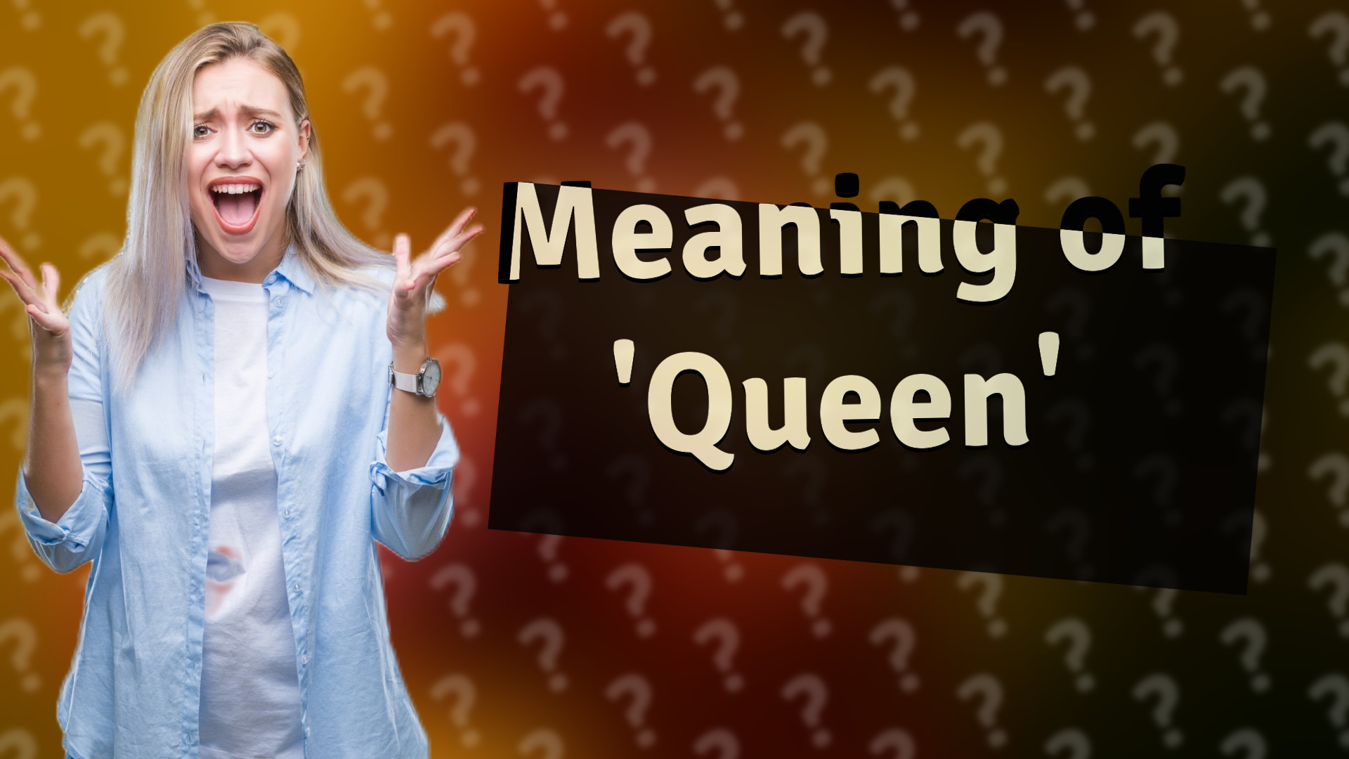 Meaning of 'Queen'