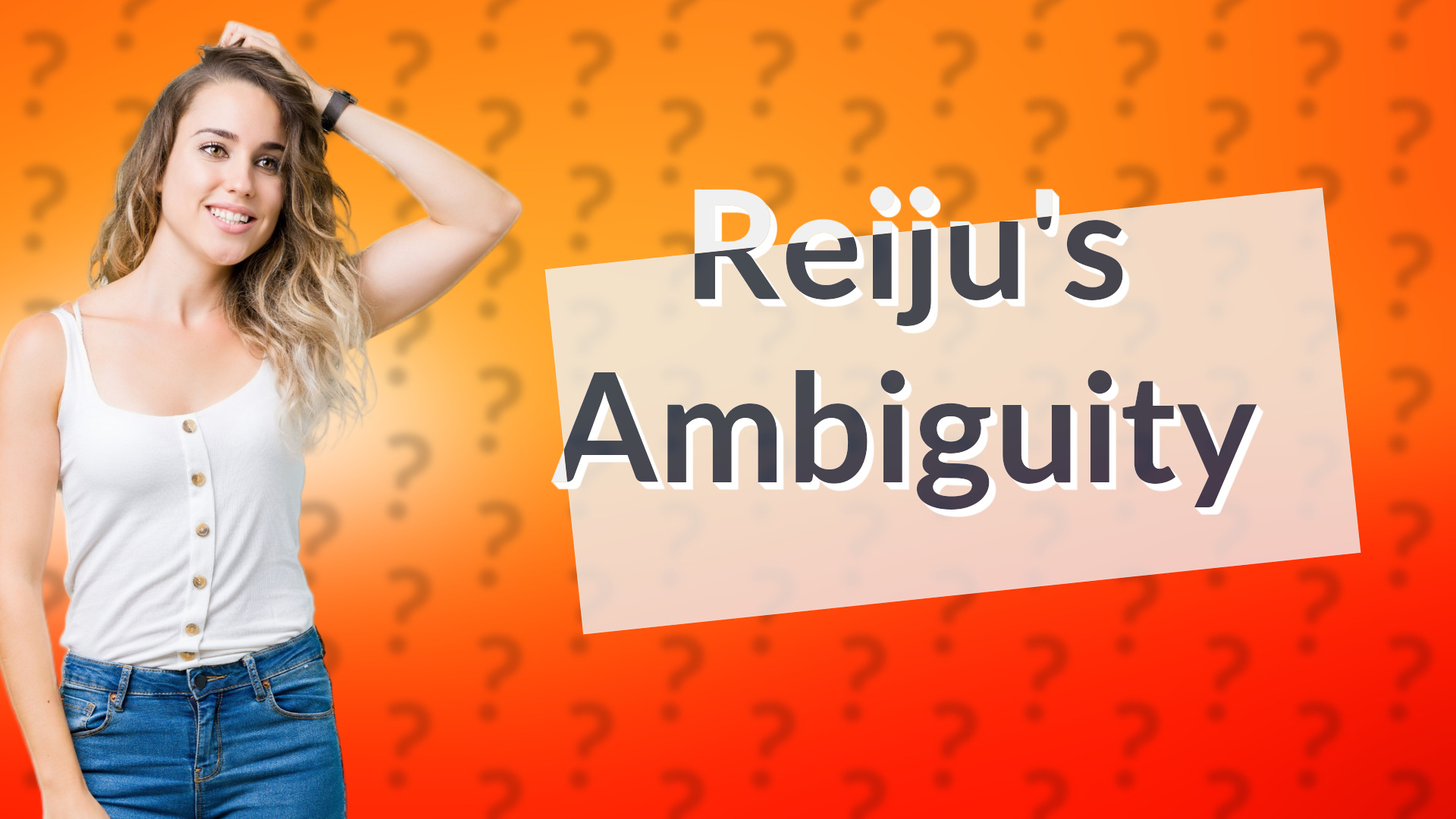Reiju's Ambiguity