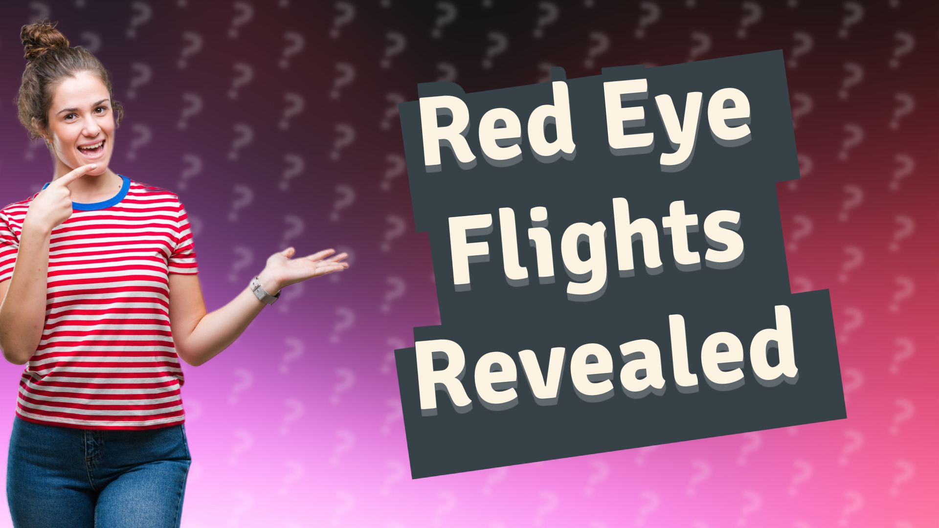 Red Eye Flights Revealed