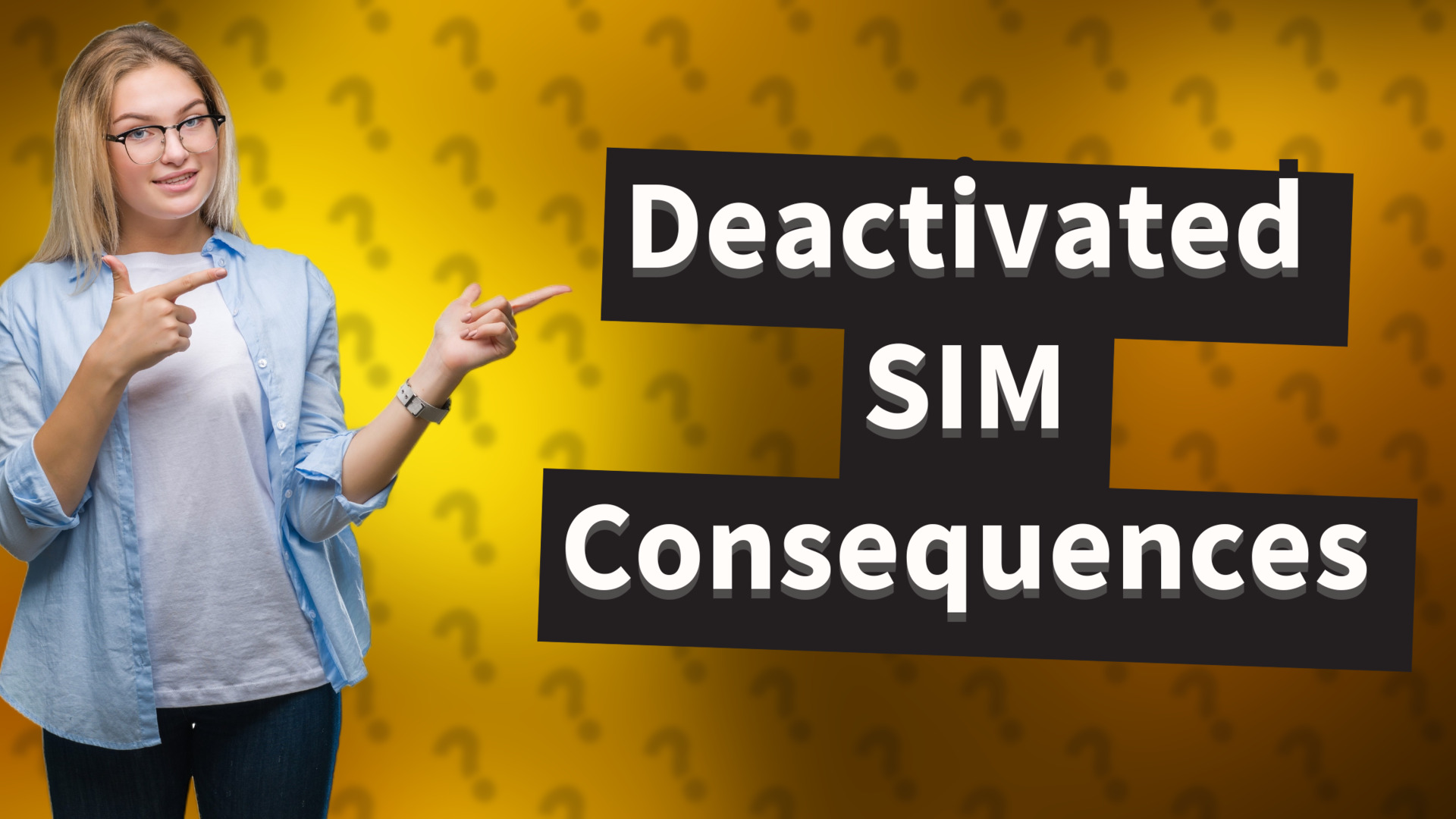 Deactivated SIM Consequences