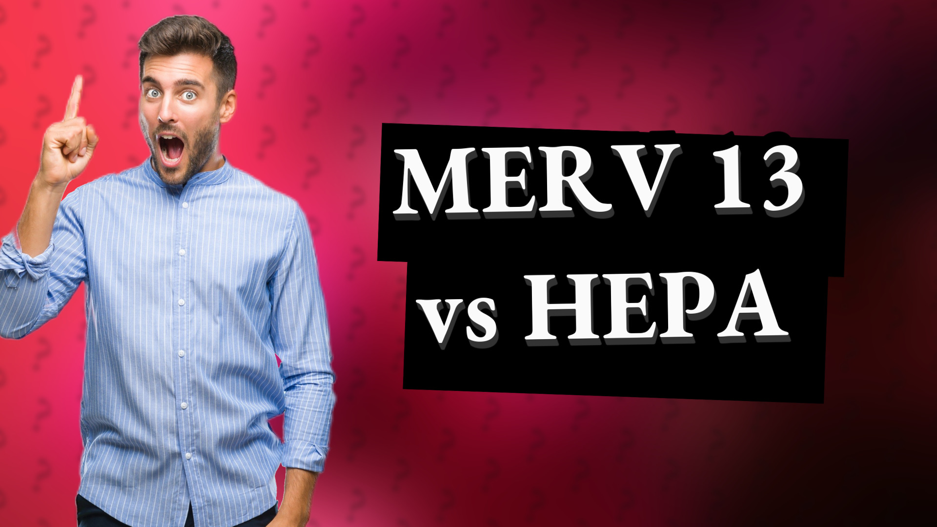 MERV 13 vs HEPA