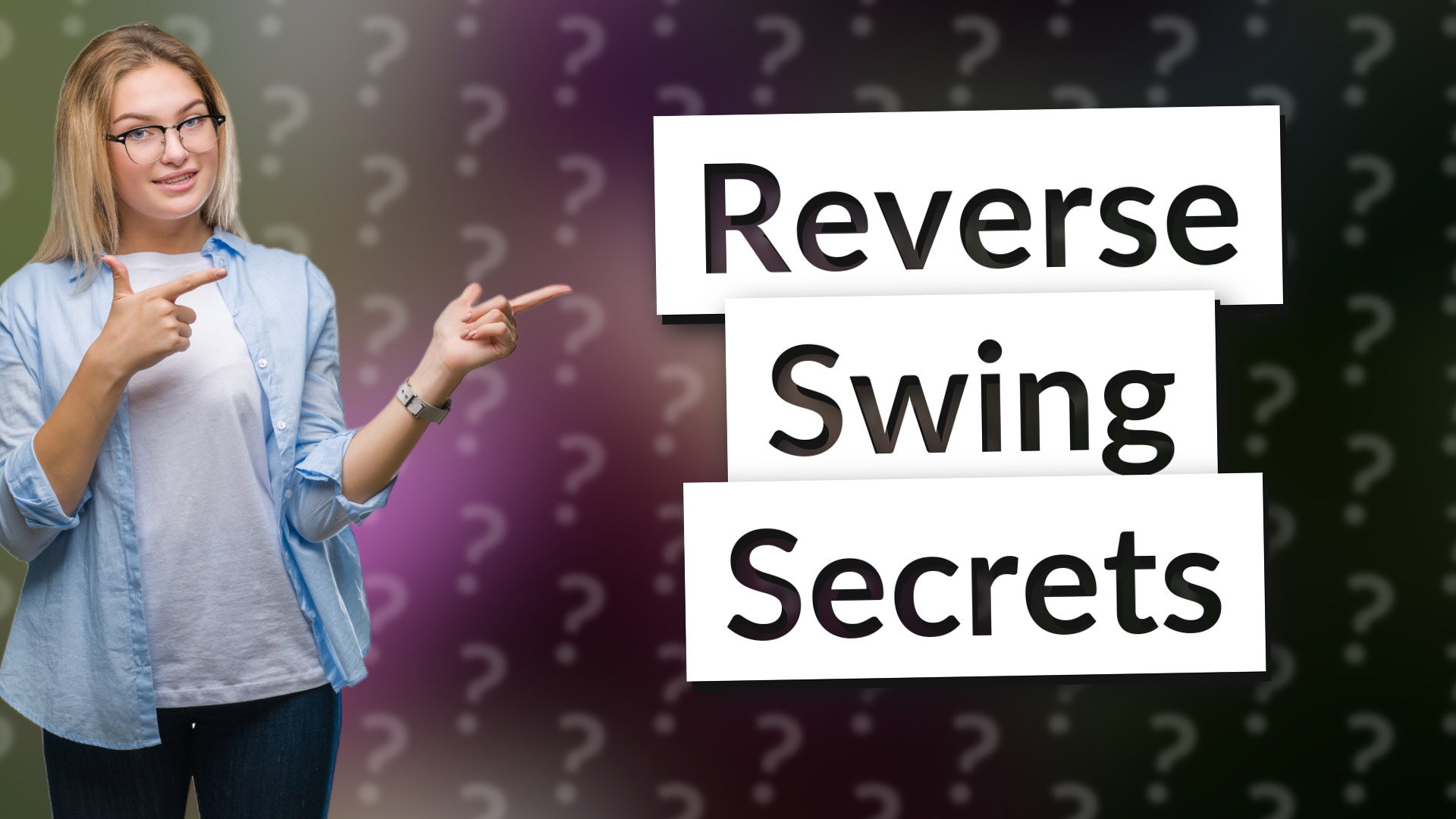 Reverse Swing Secrets