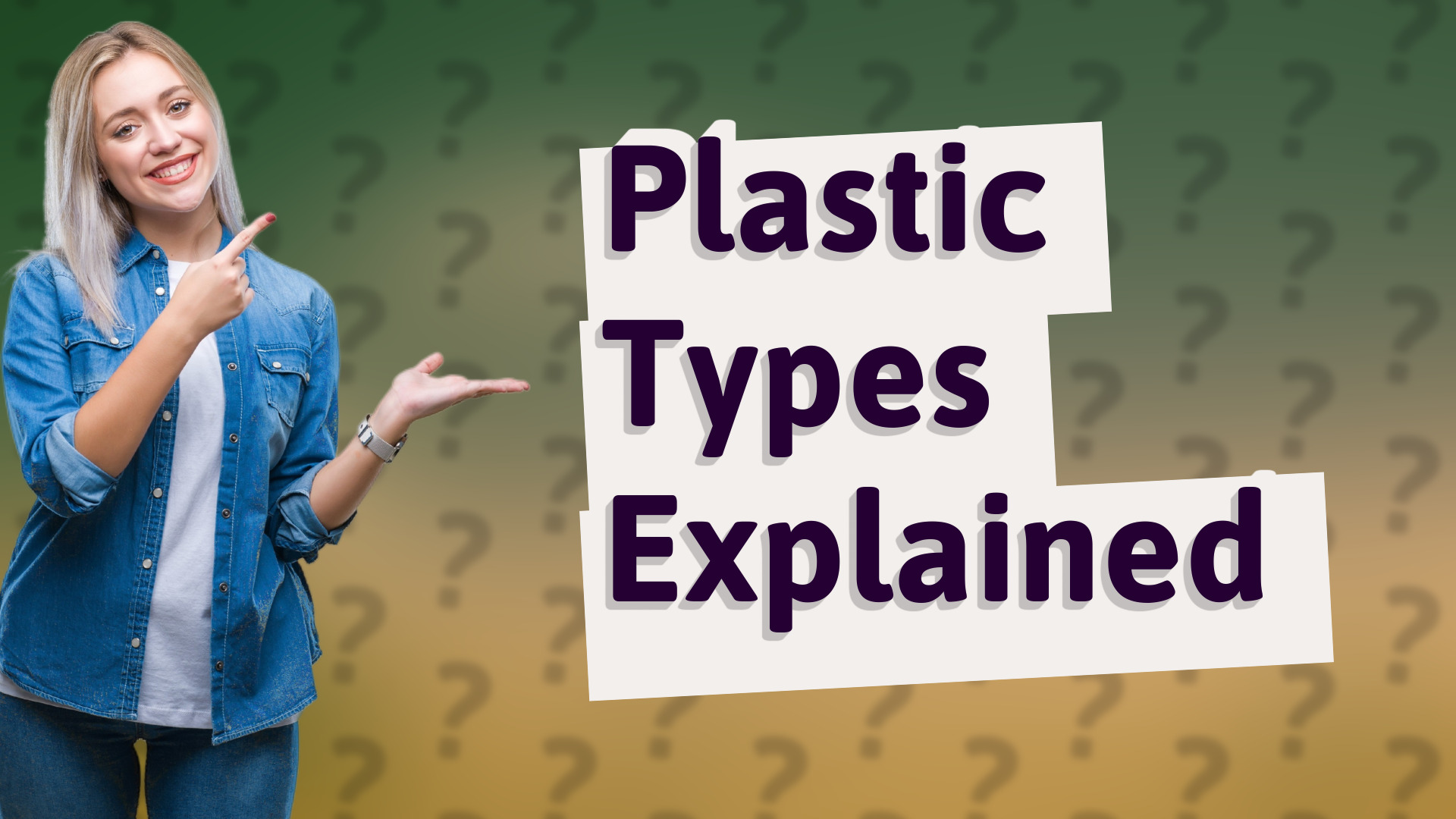 Plastic Types Explained