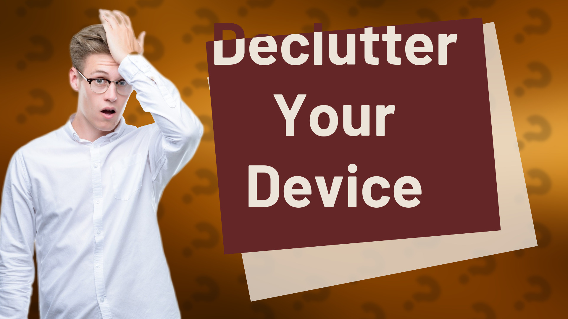 Declutter Your Device