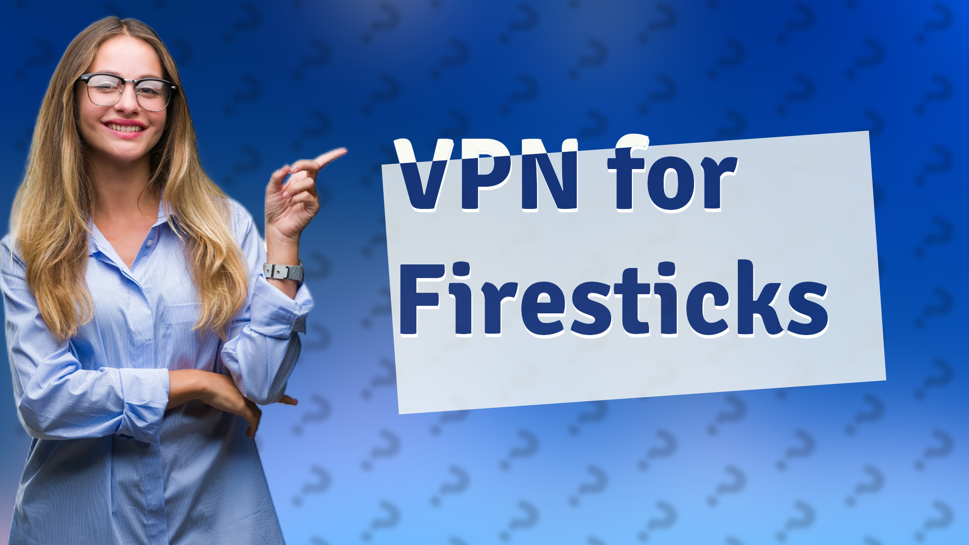 VPN for Firesticks
