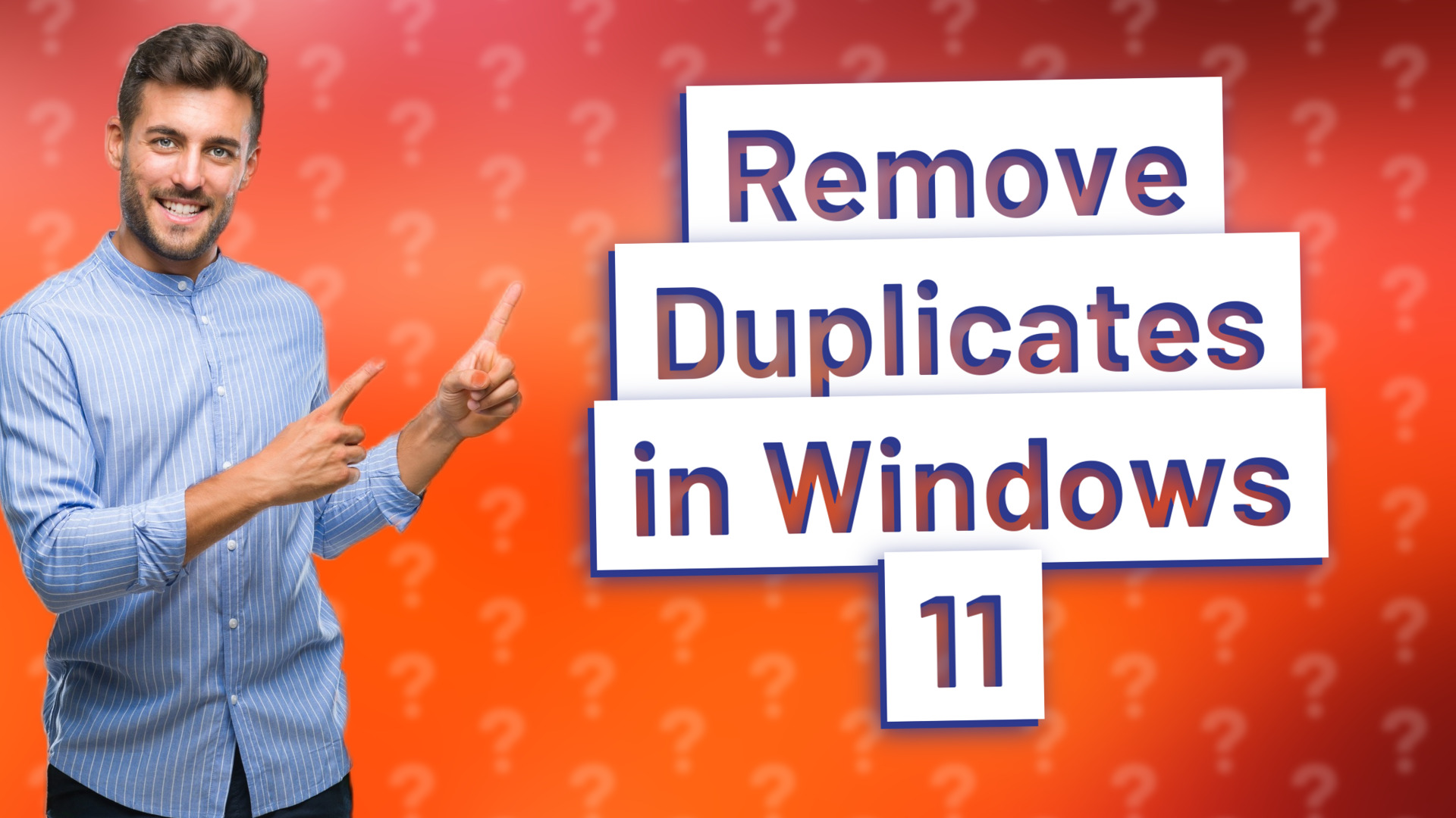 Remove Duplicates in Windows 11