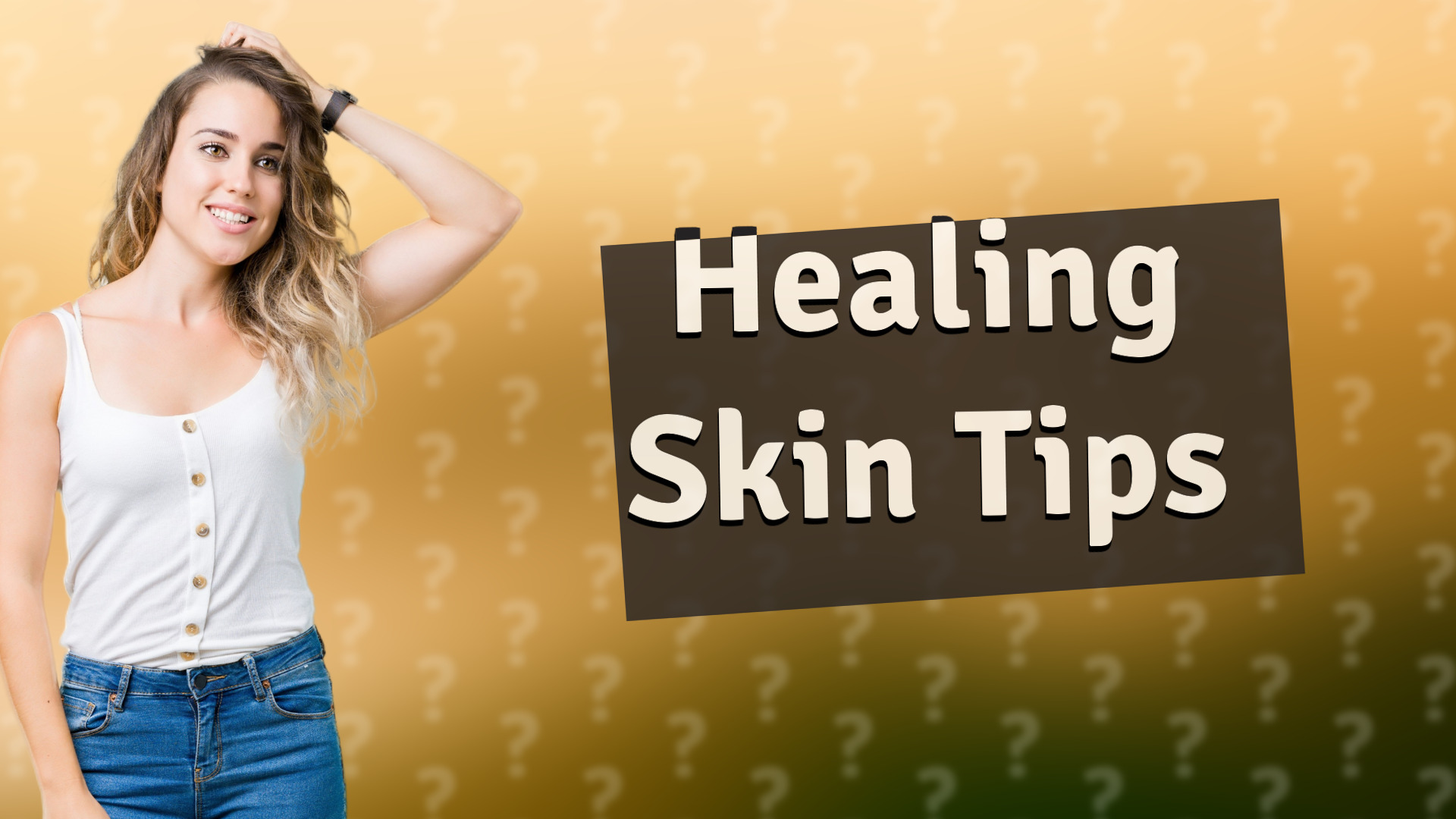 Healing Skin Tips