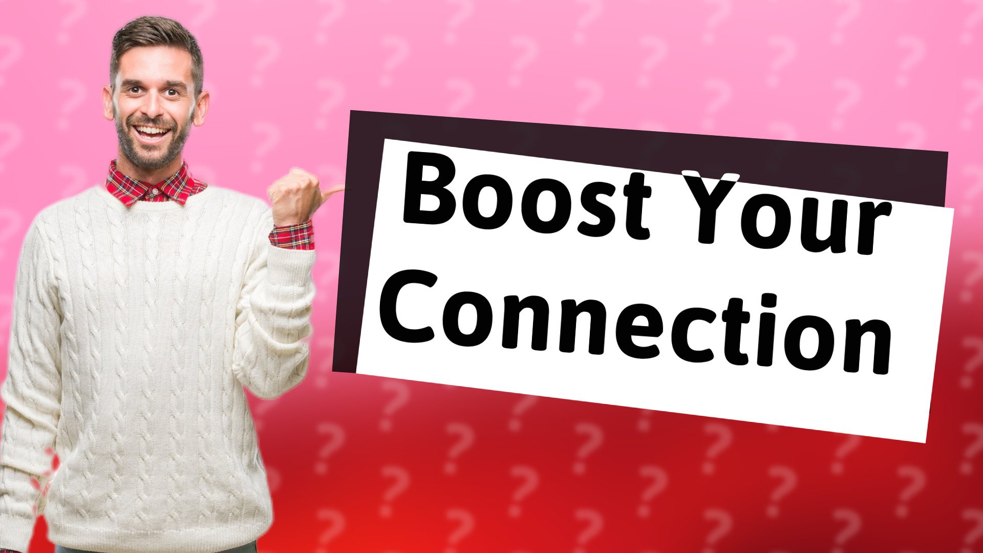 Boost Your Connection