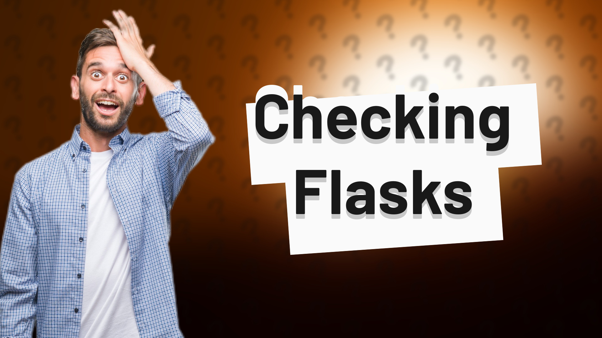 Checking Flasks