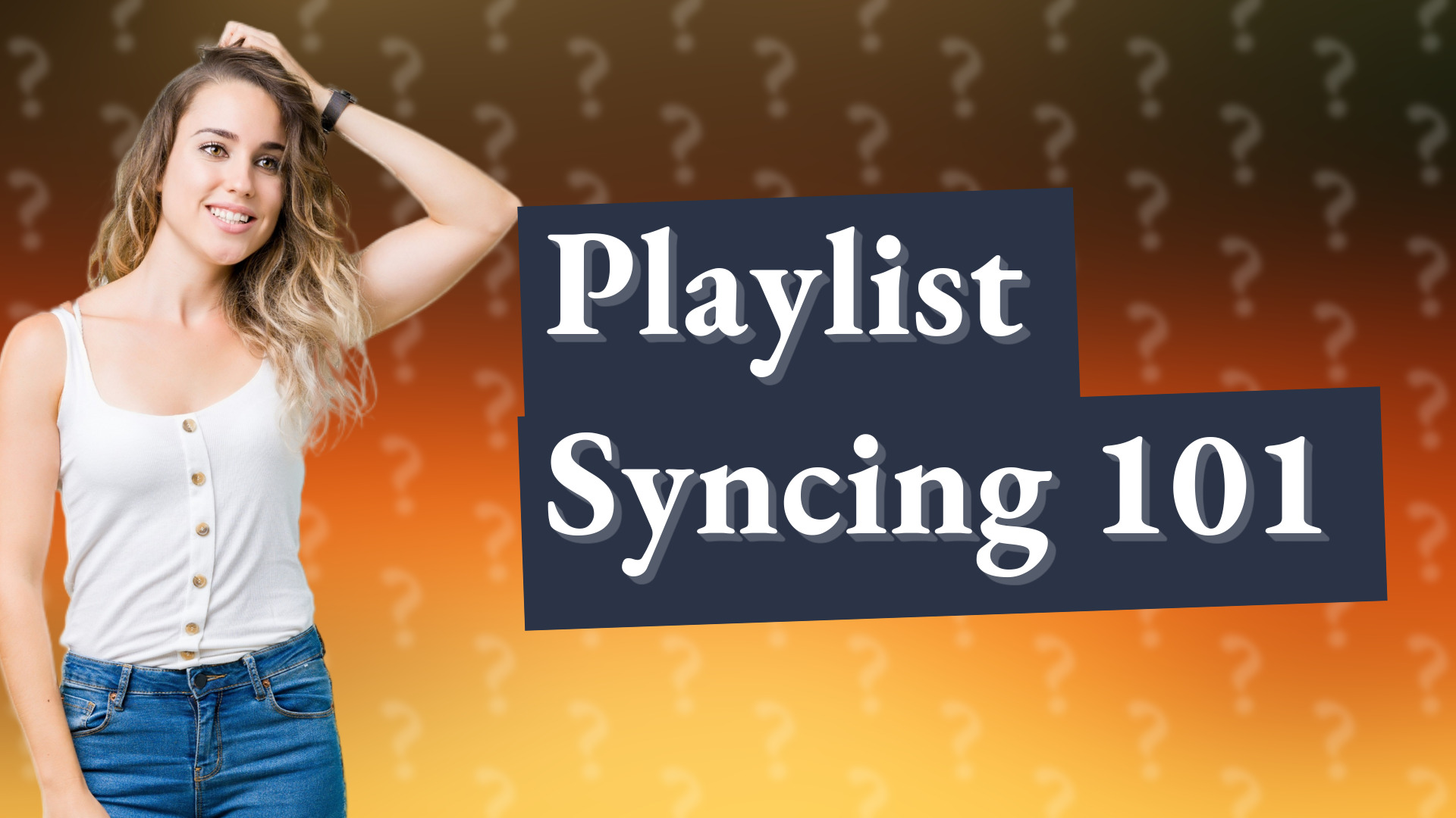 Playlist Syncing 101