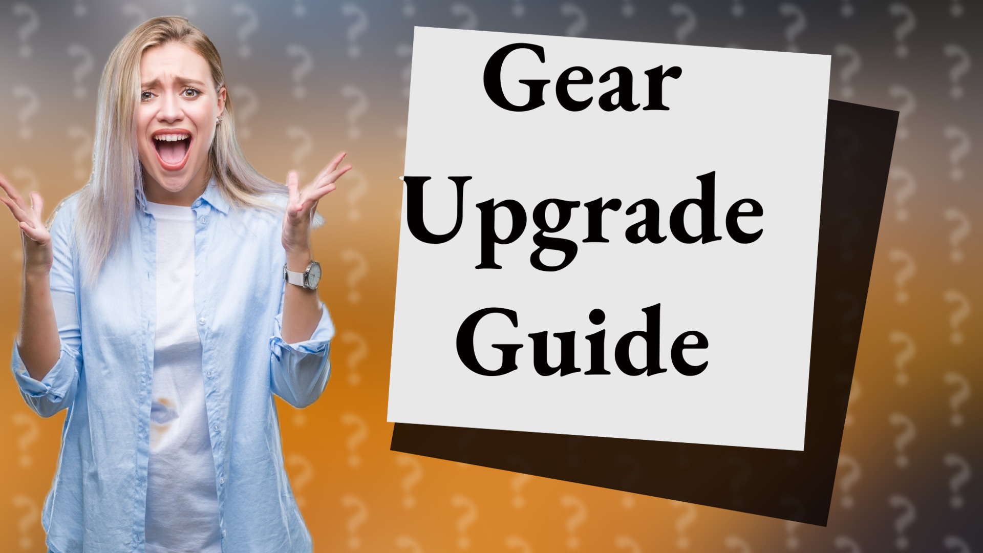 Gear Upgrade Guide