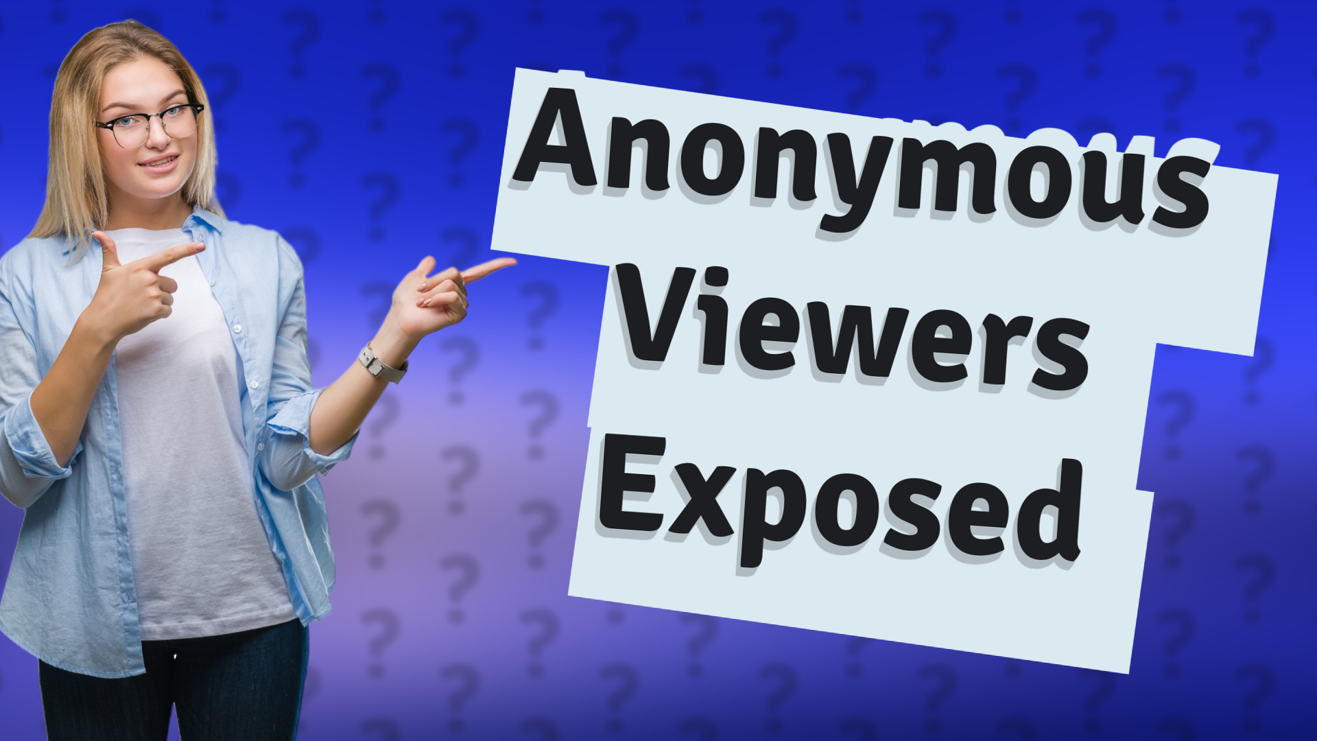 Anonymous Viewers Exposed